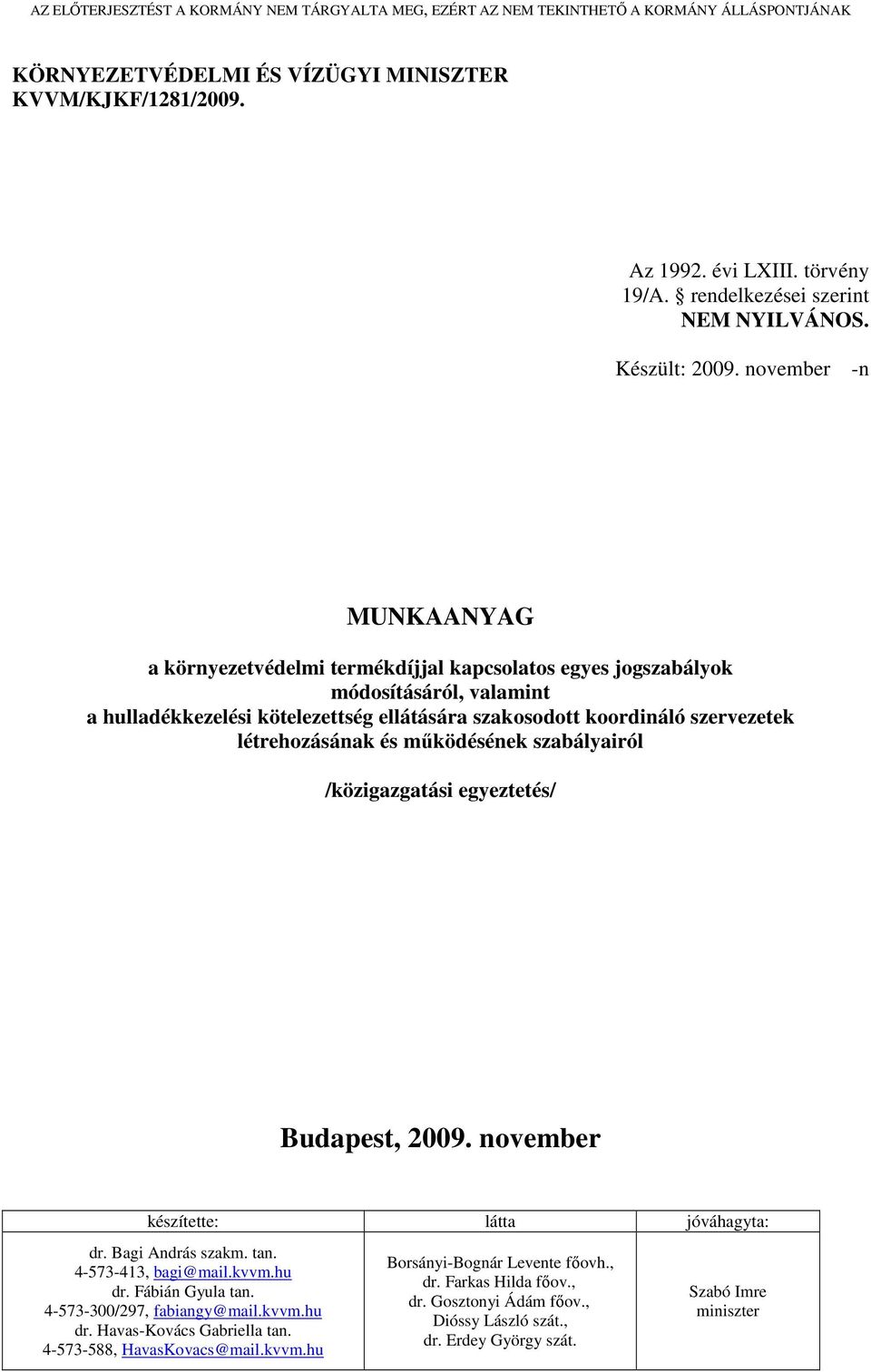 november -n MUNKAANYAG a környezetvédelmi termékdíjjal kapcsolatos egyes jogszabályok módosításáról,