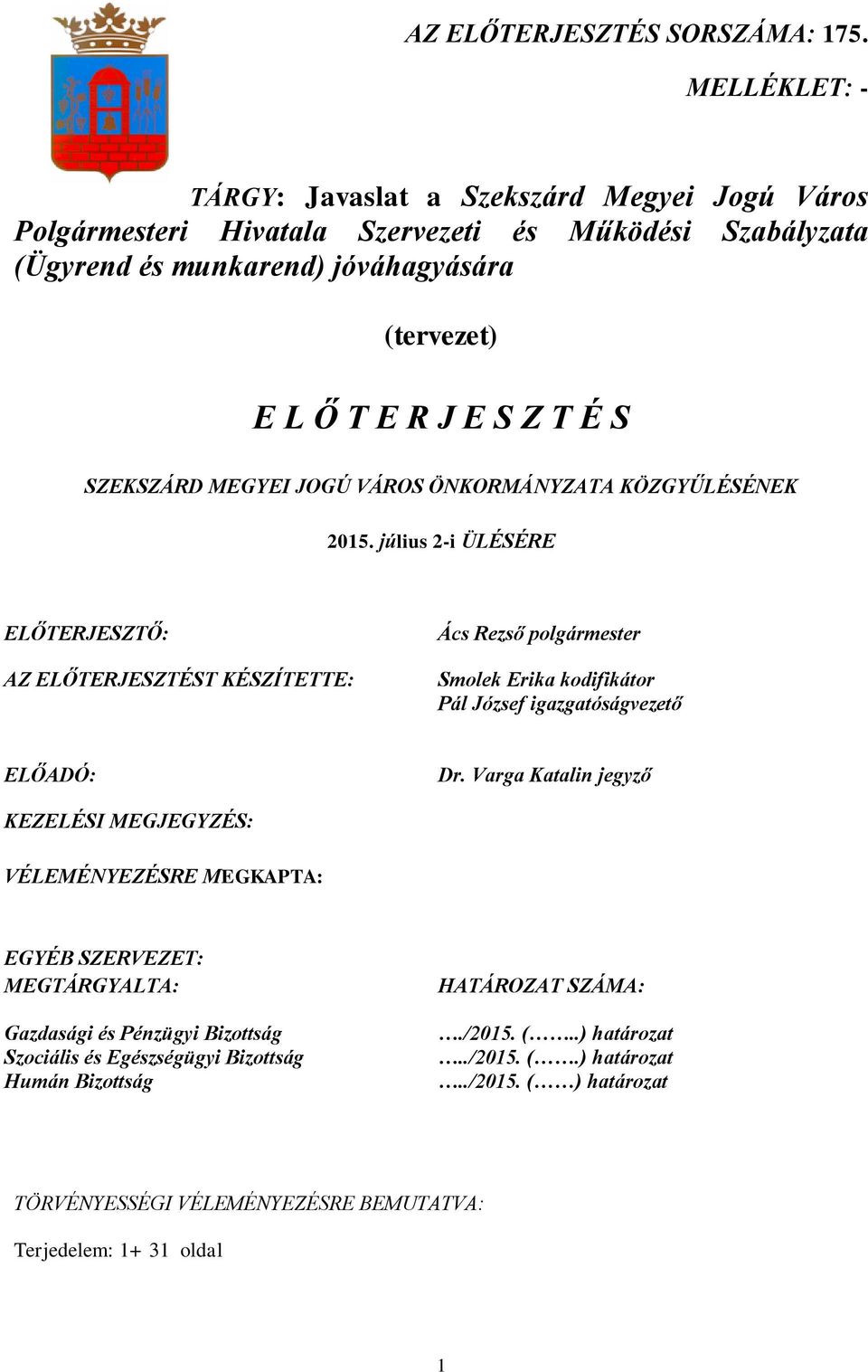 SZEKSZÁRD MEGYEI JOGÚ VÁROS ÖNKORMÁNYZATA KÖZGYŰLÉSÉNEK 2015.