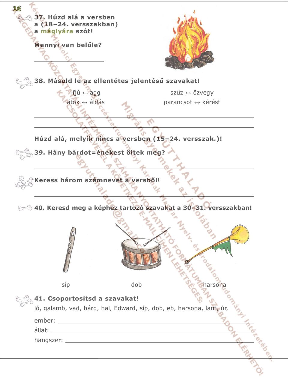 ifjú agg átok áldás szűz özvegy parancsot kérést Húzd alá, melyik nincs a versben (15 24. versszak.)! 39.