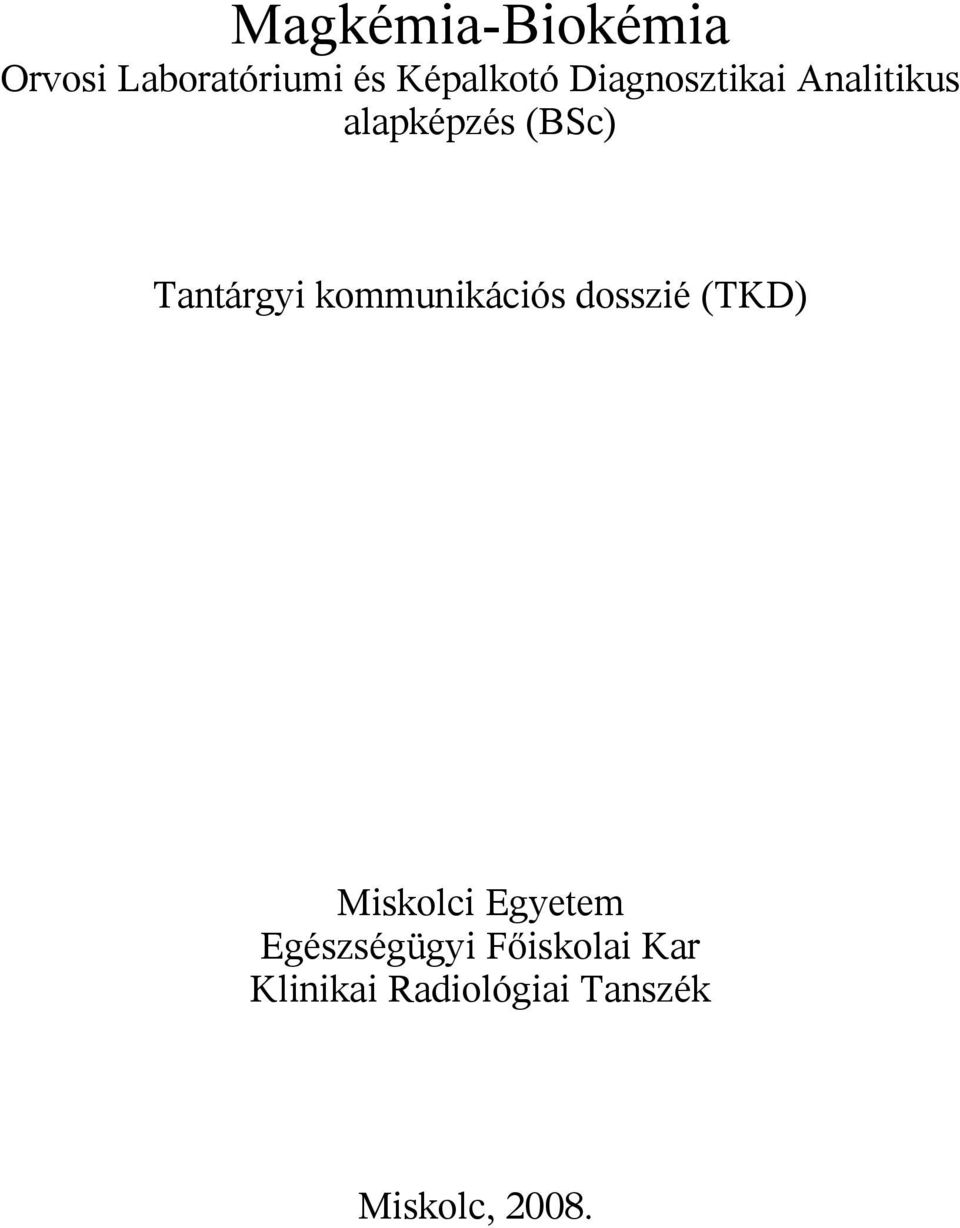 kommunikációs dosszié (TKD) Miskolci Egyetem