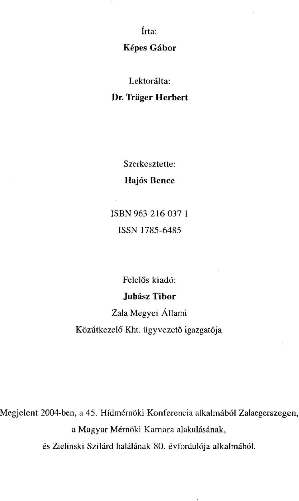 Juhász Tibor Zala Megyei Állami Közútkezelő Kht.