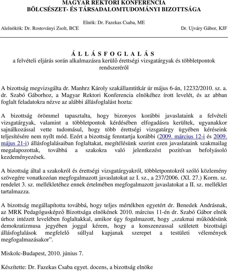 Manhrz Károly szakállamtitkár úr május 6-án, 12232/2010. sz. a. dr.