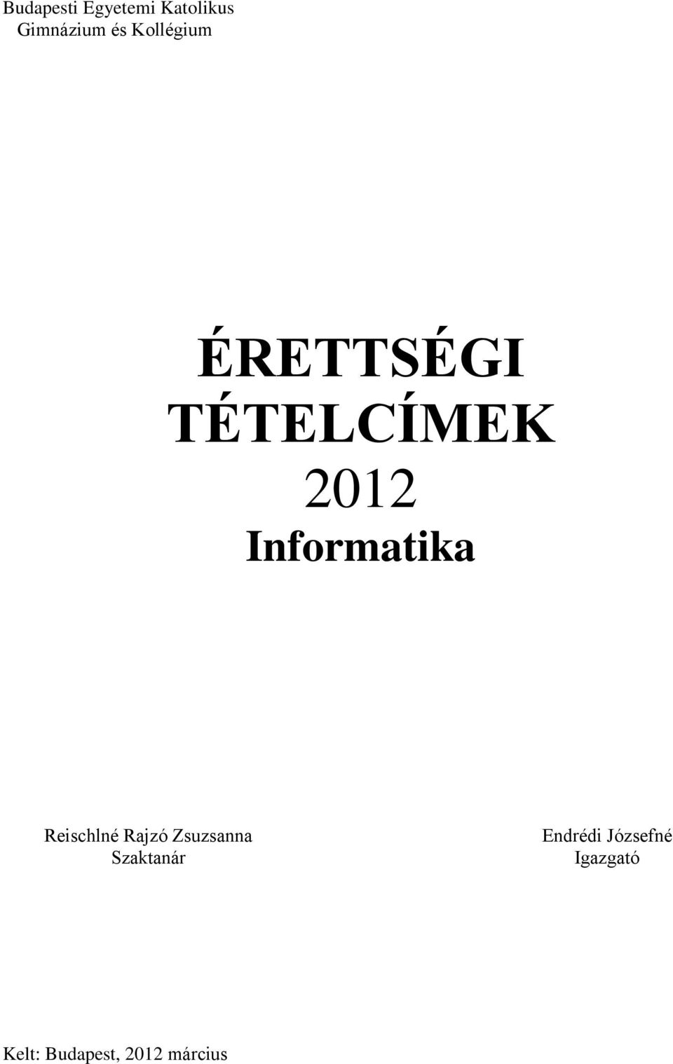 Informatika Reischlné Rajzó Zsuzsanna