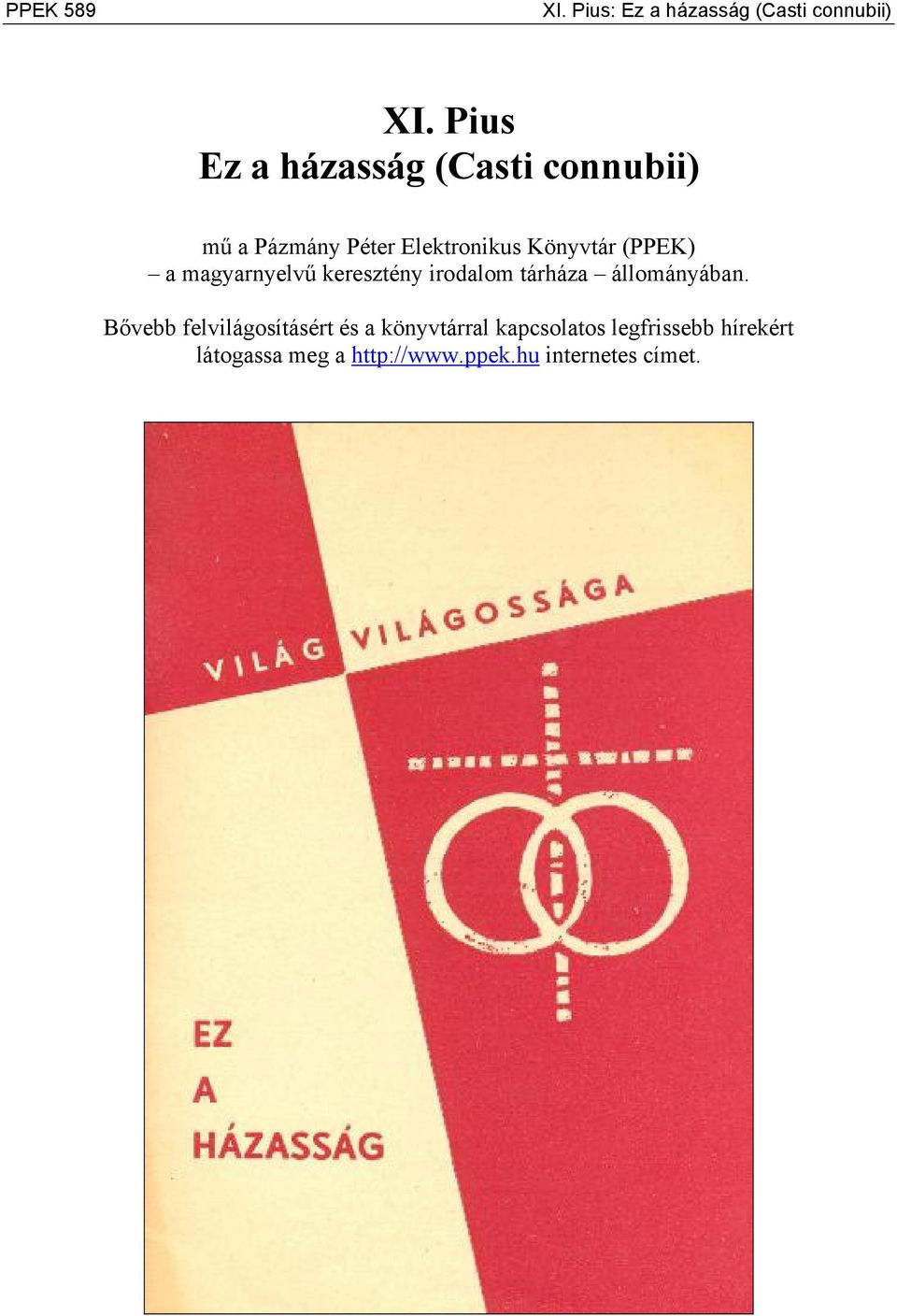 (PPEK) a magyarnyelvű keresztény irodalom tárháza állományában.