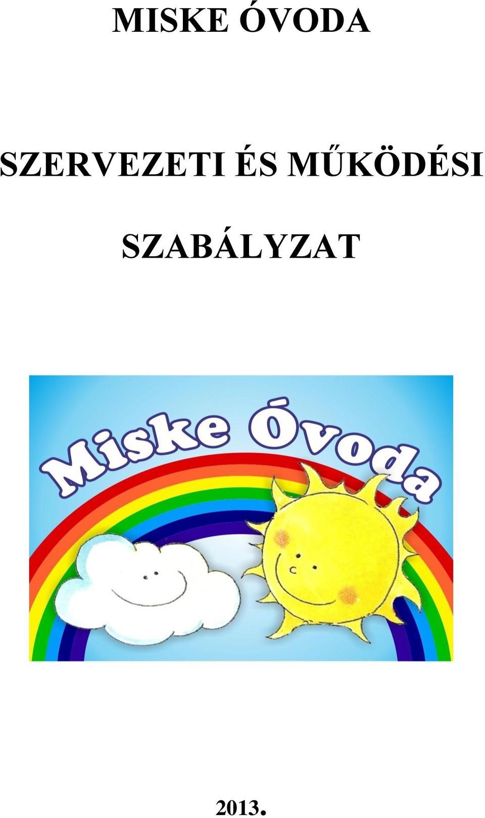 ÉS MŰKÖDÉSI