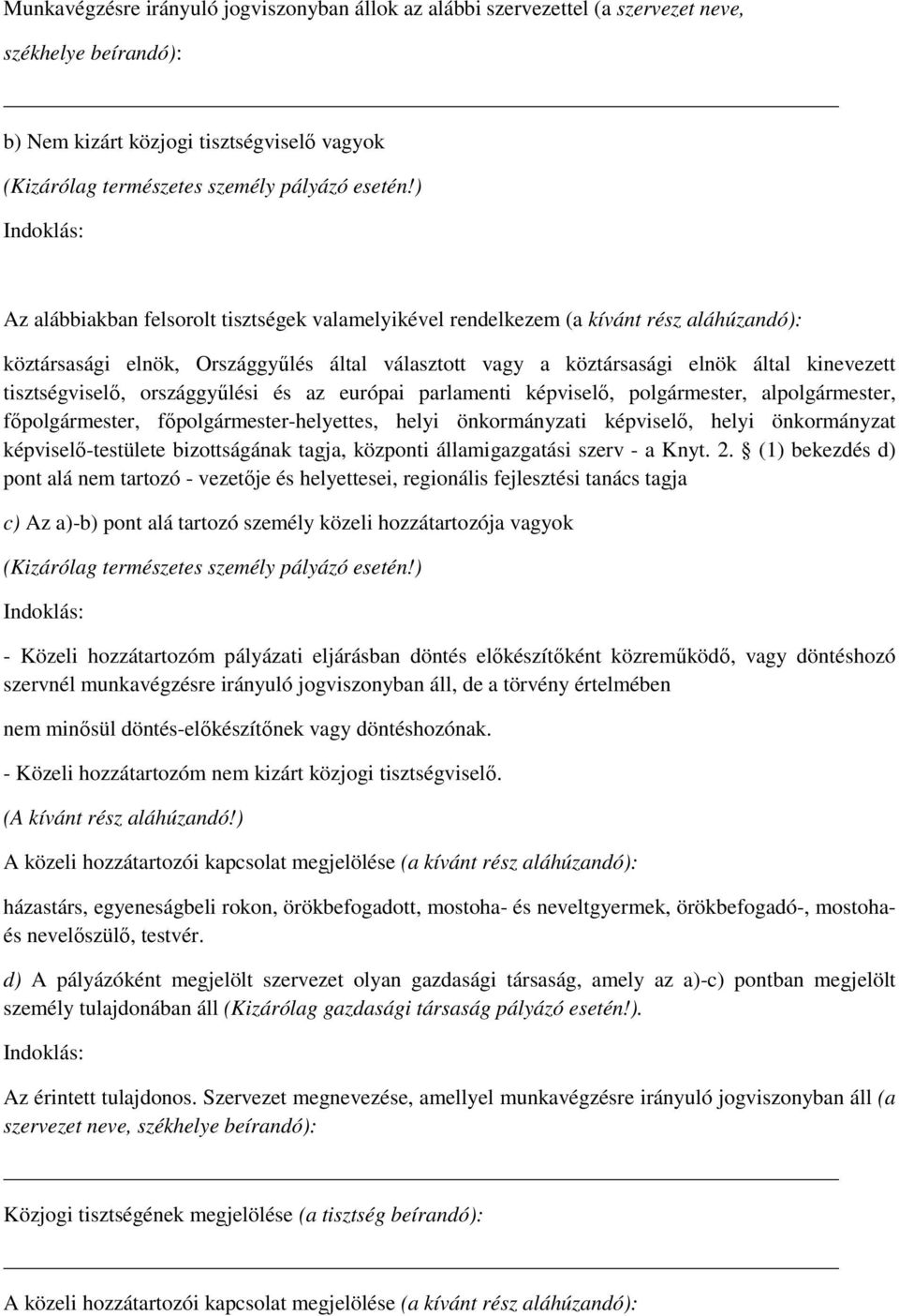 tisztségviselő, országgyűlési és az európai parlamenti képviselő, polgármester, alpolgármester, főpolgármester, főpolgármester-helyettes, helyi önkormányzati képviselő, helyi önkormányzat