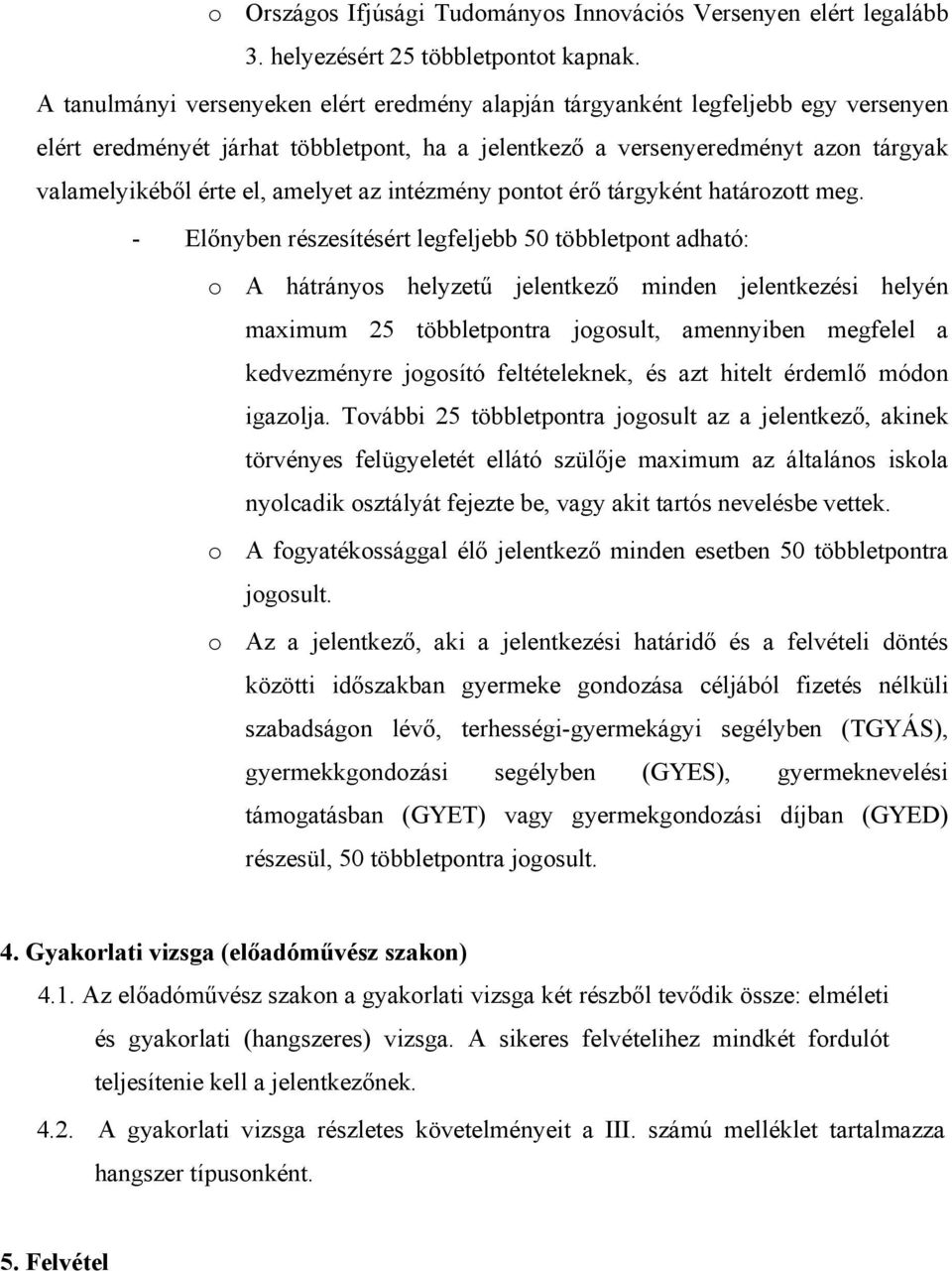 amelyet az intézmény pontot érő tárgyként határozott meg.