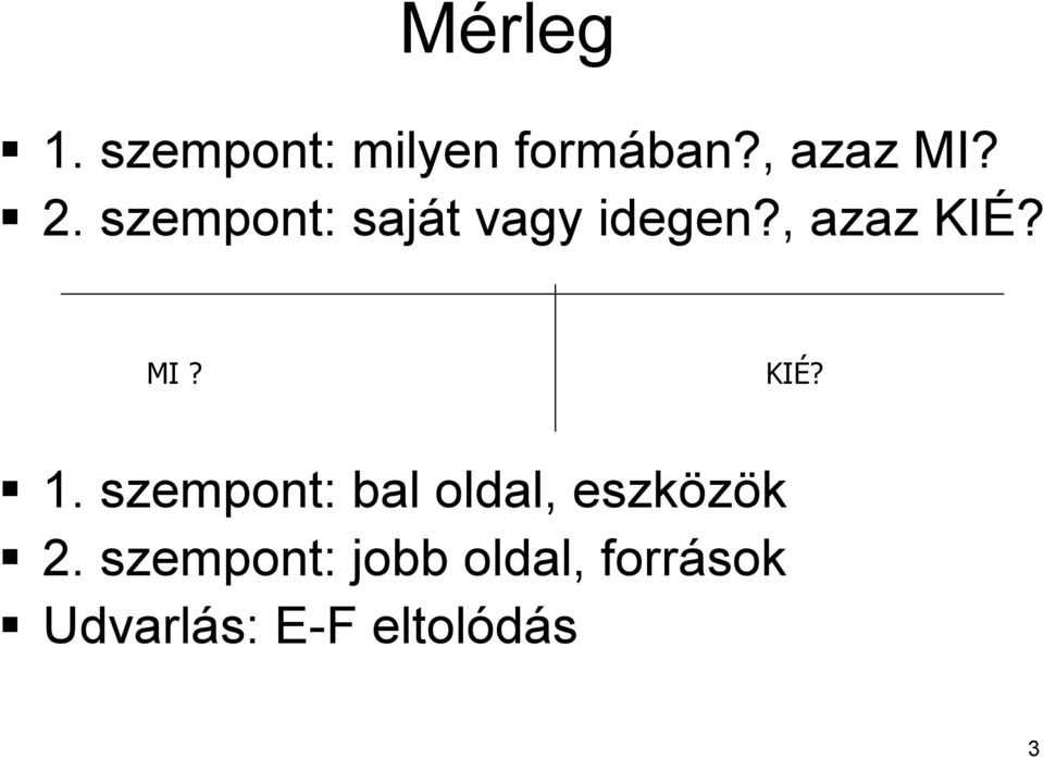 szempont: bal oldal, eszközök 2.