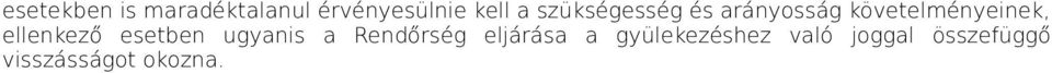 ellenkező esetben ugyanis a Rendőrség eljárása a