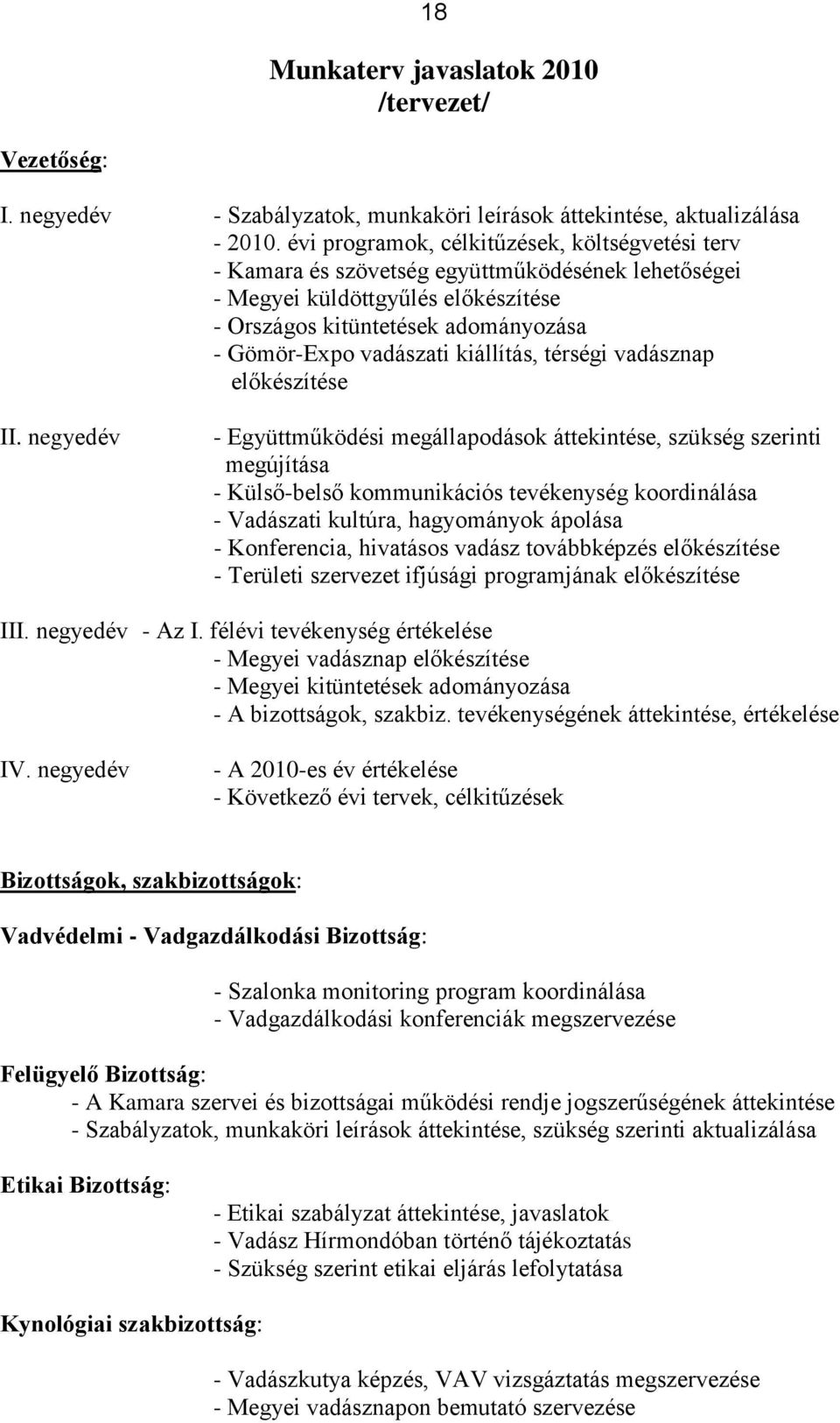 kiállítás, térségi vadásznap előkészítése II.