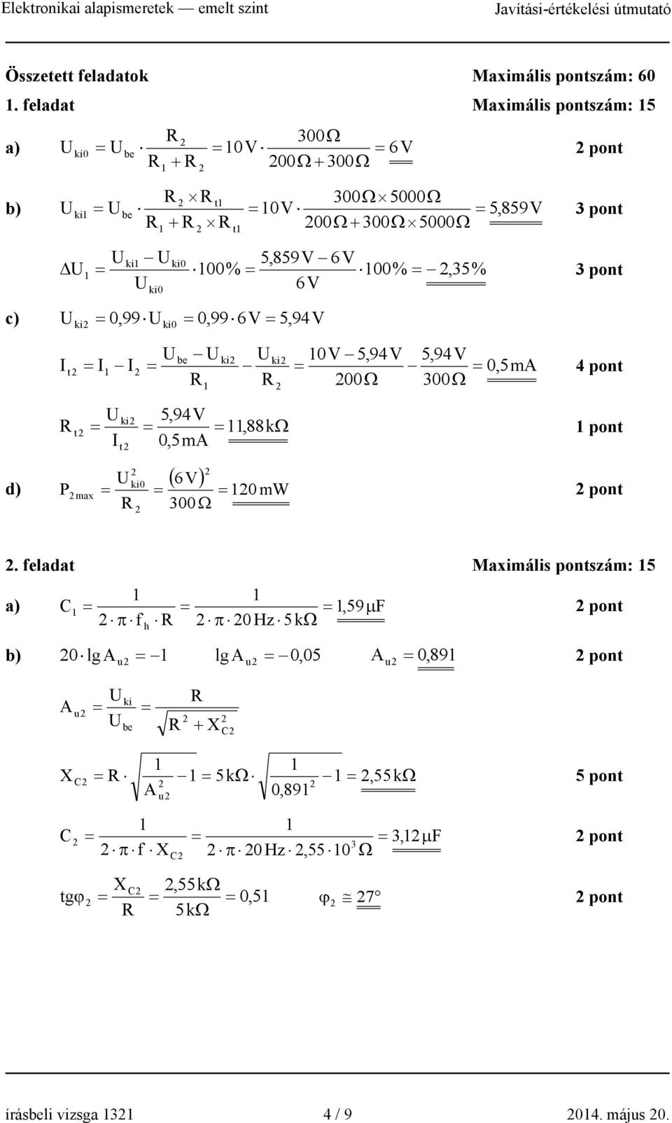 00% 00%,35% 6V ki0 c) 0,99 0,99 6V 5,9V d) ki ki0 I ki ki 0V 5,9V 5,9V I I 0,5m pont 00Ω 300Ω t ki 5,9V t,88kω pont I 0,5m P t ( 6 V) ki0 0