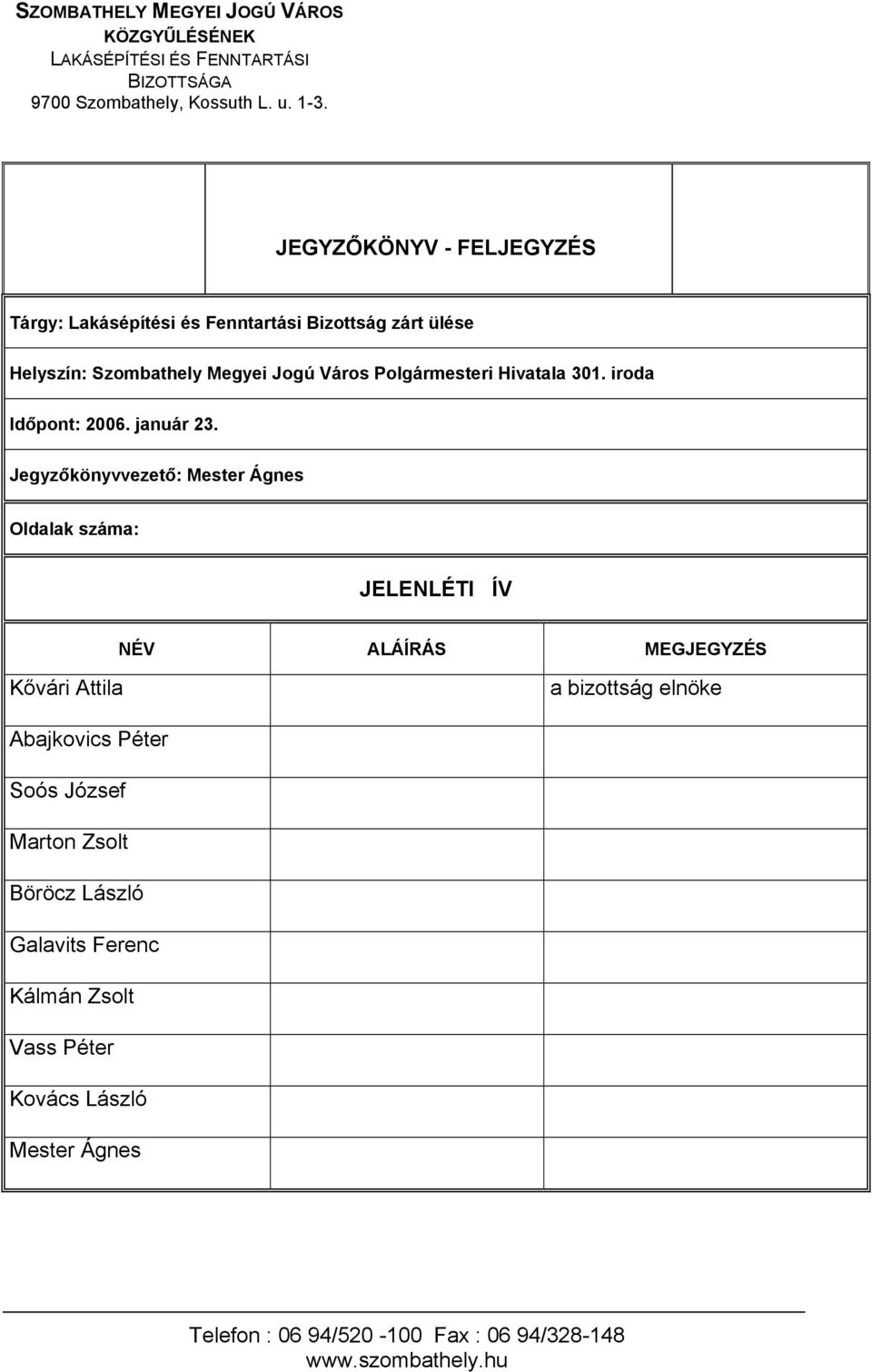 iroda Időpont: 2006. január 23.