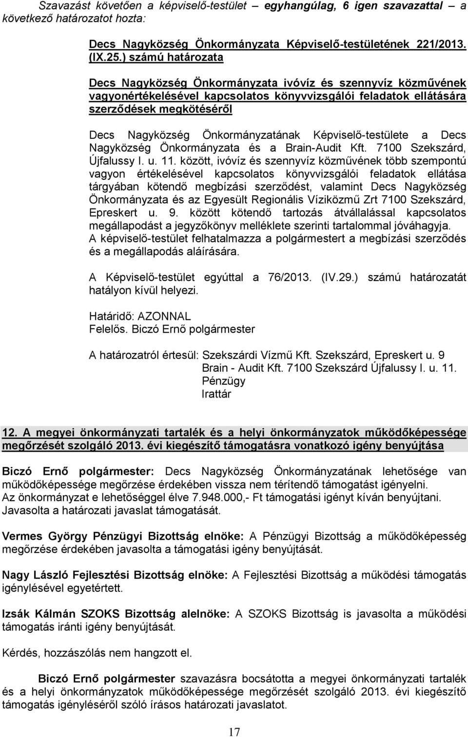 Képviselő-testülete a Decs Nagyközség Önkormányzata és a Brain-Audit Kft. 7100 Szekszárd, Újfalussy I. u. 11.