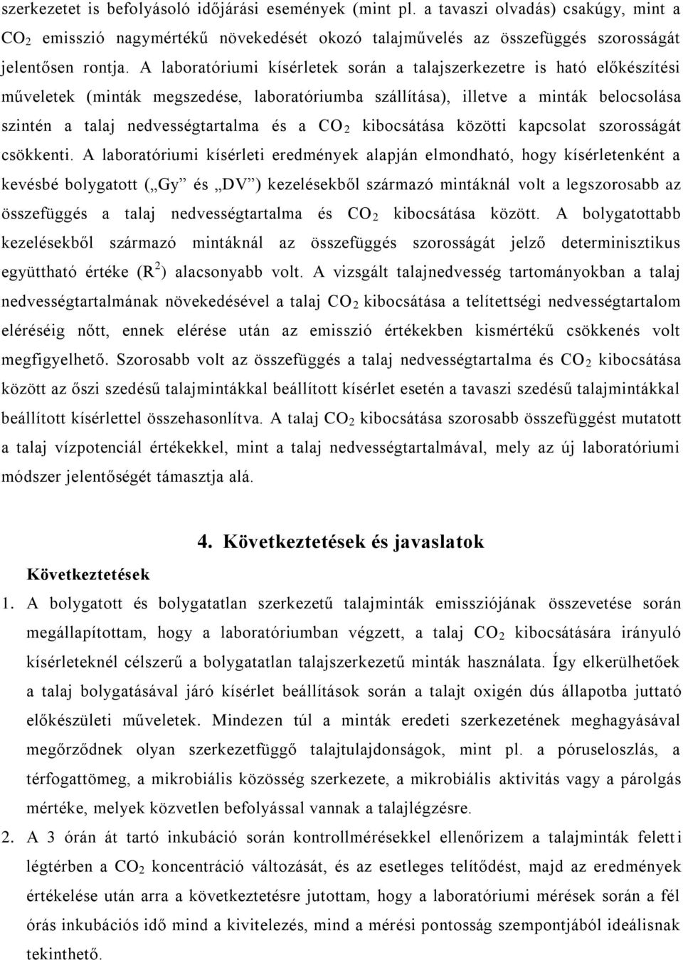 CO 2 kibocsátása közötti kapcsolat szorosságát csökkenti.