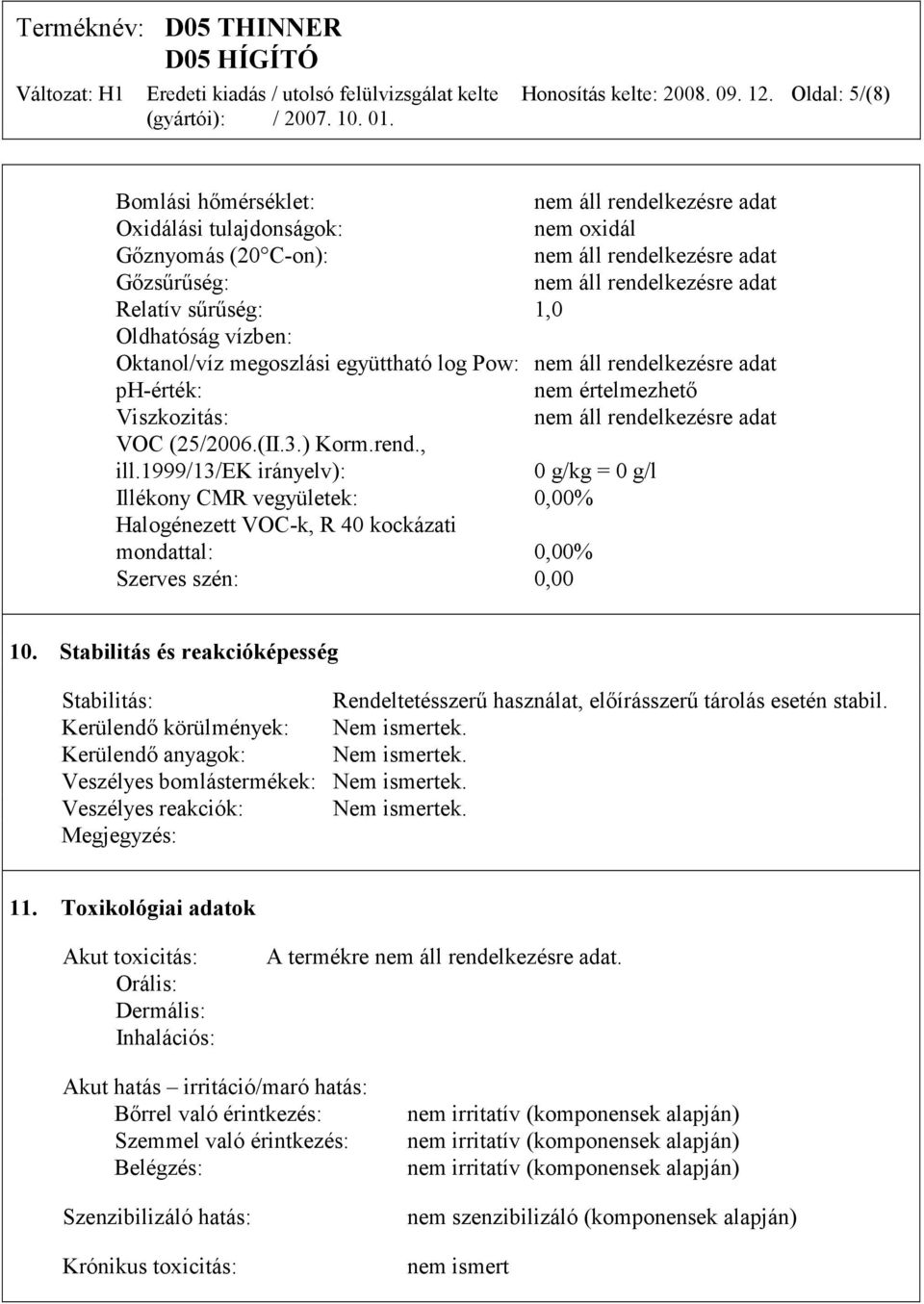 értelmezhető Viszkozitás: VOC (25/2006.(II.3.) Korm.rend., ill.