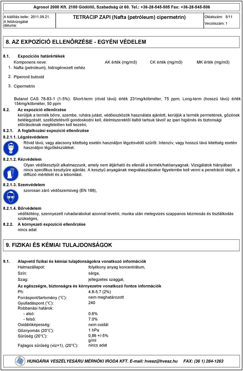 Cipermetrin Butanol CAS 78-83-1 (1-5%): Short-term (rövid távú) érték 23