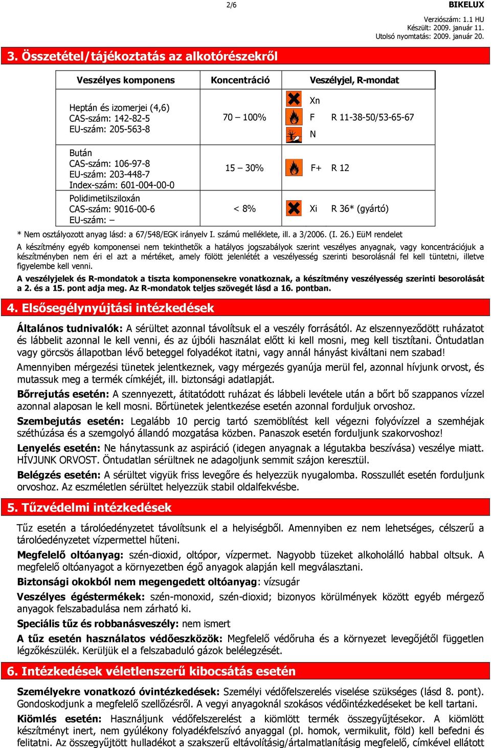 lásd: a 67/548/EGK irányelv I. számú melléklete, ill. a 3/2006. (I. 26.