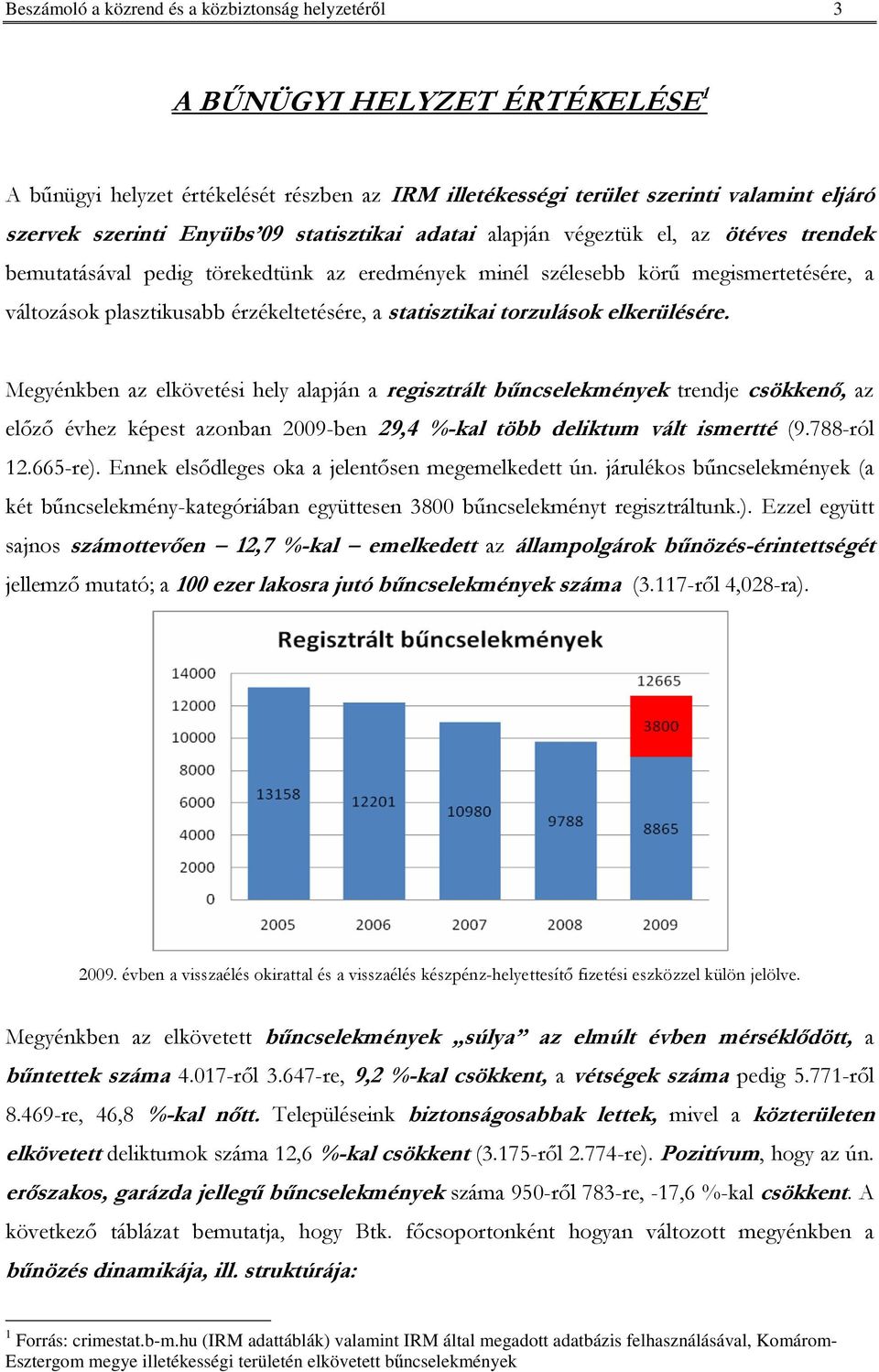 statisztikai torzulások elkerülésére.