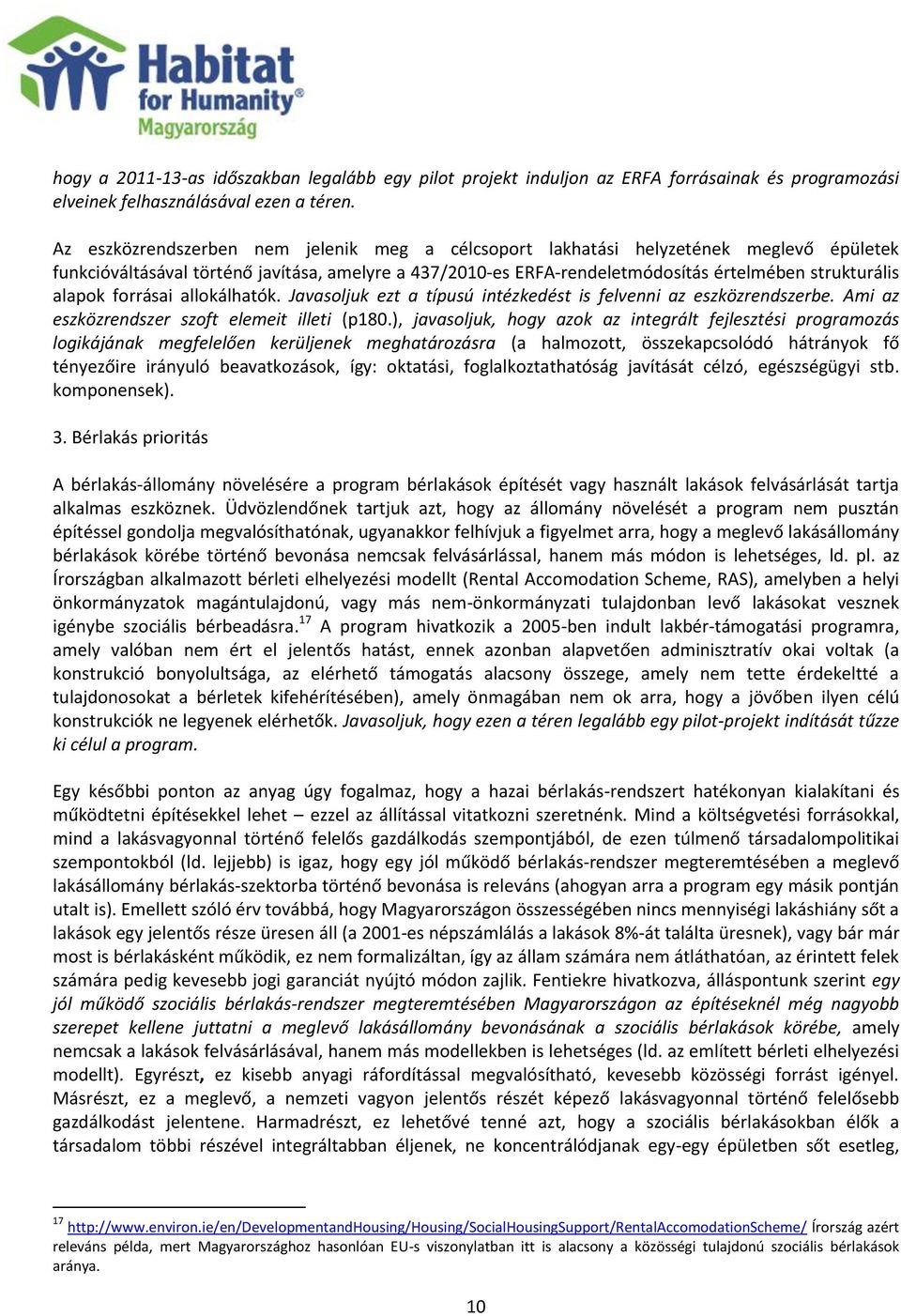 alapok forrásai allokálhatók. Javasoljuk ezt a típusú intézkedést is felvenni az eszközrendszerbe. Ami az eszközrendszer szoft elemeit illeti (p180.