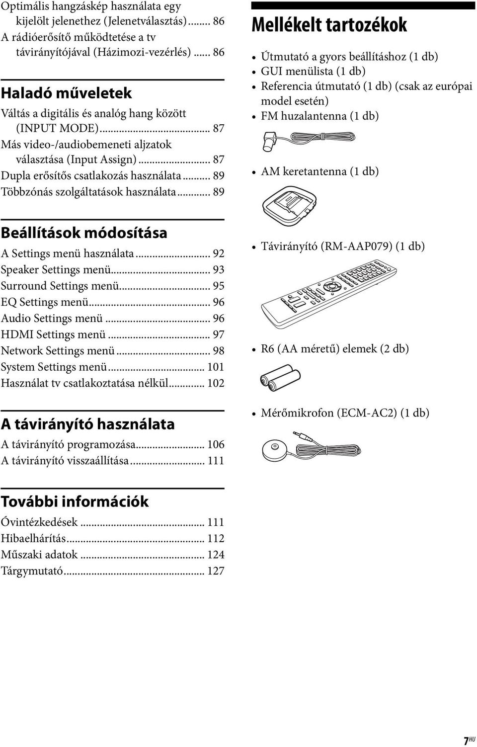 .. 89 Többzónás szolgáltatások használata.