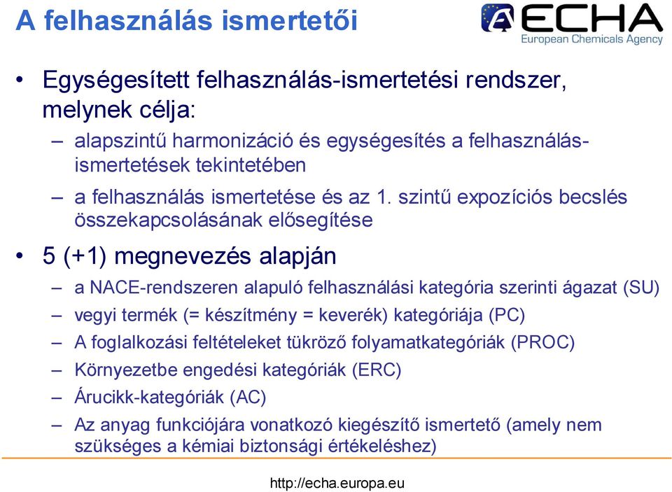 szintű expozíciós becslés összekapcsolásának elősegítése 5 (+1) megnevezés alapján a NACE-rendszeren alapuló felhasználási kategória szerinti ágazat (SU) vegyi