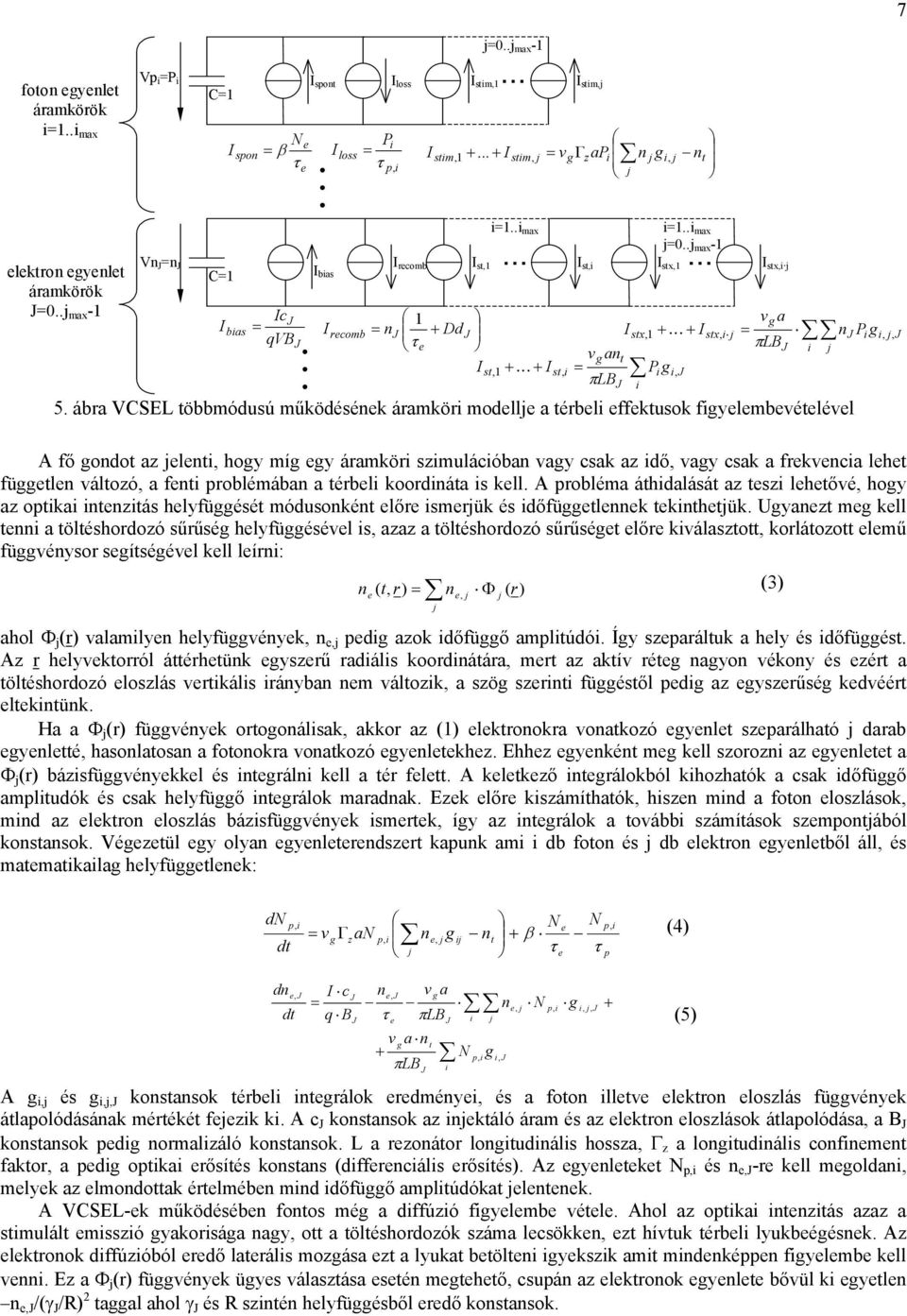 .j max -1 IcJ I bias = 1 vg a I recomb = nj qvb + Dd J stx,1 + K + I stx, i j = nj Pi g J τ e πlbj i j vg ant I st,1 + K+ I st, i = Pi gi, J πlbj i 5.