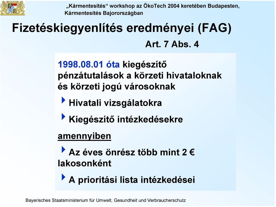 01 óta kiegészítő pénzátutalások a körzeti hivataloknak és körzeti jogú városoknak Hivatali