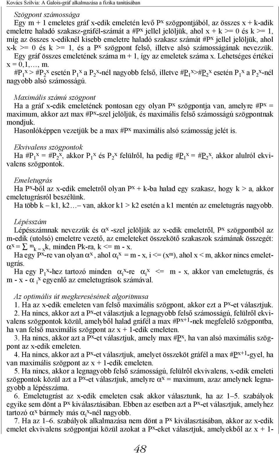 Egy gráf összes emeletének száma m + 1, így az emeletek száma x. Lehetséges értékei x = 0,1,, m.