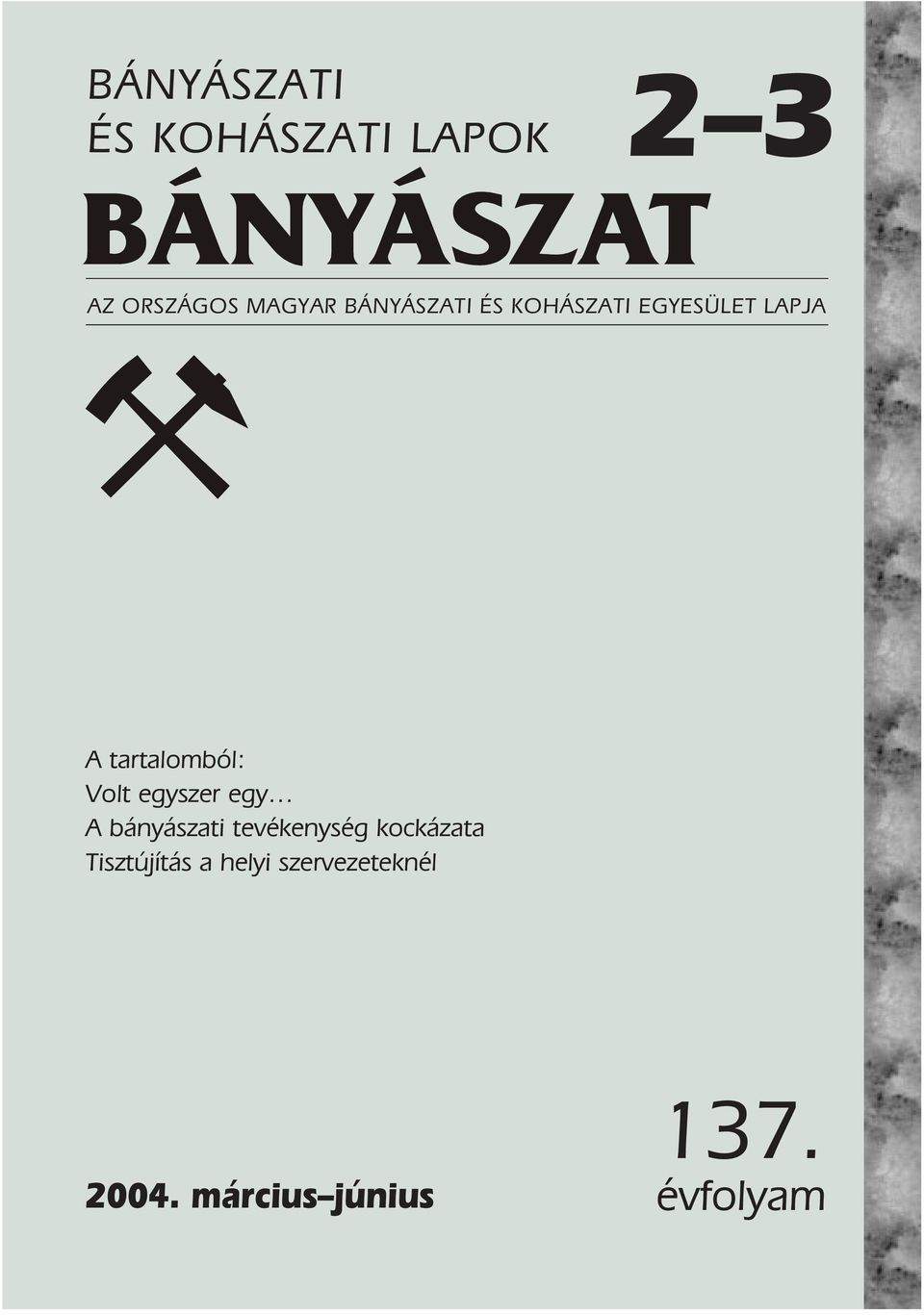 Volt egyszer egy A bányászati tevékenység kockázata