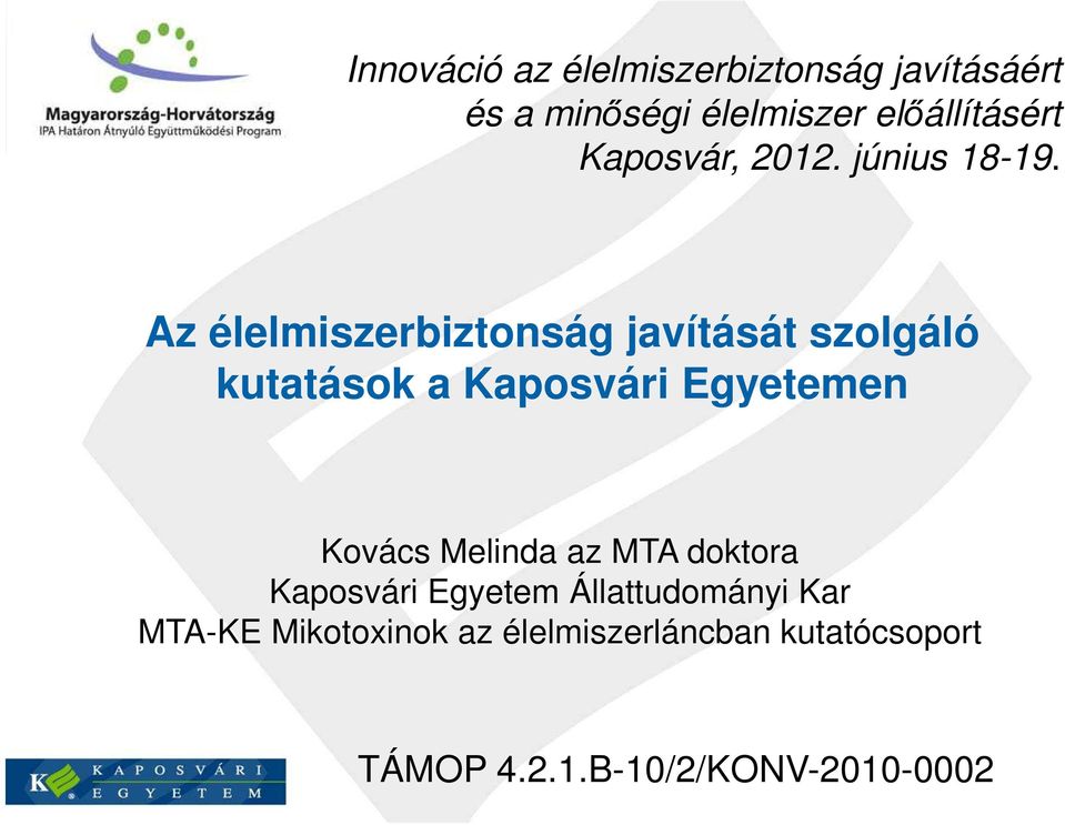 Az élelmiszerbiztonság javítását szolgáló kutatások a Kaposvári Egyetemen Kovács