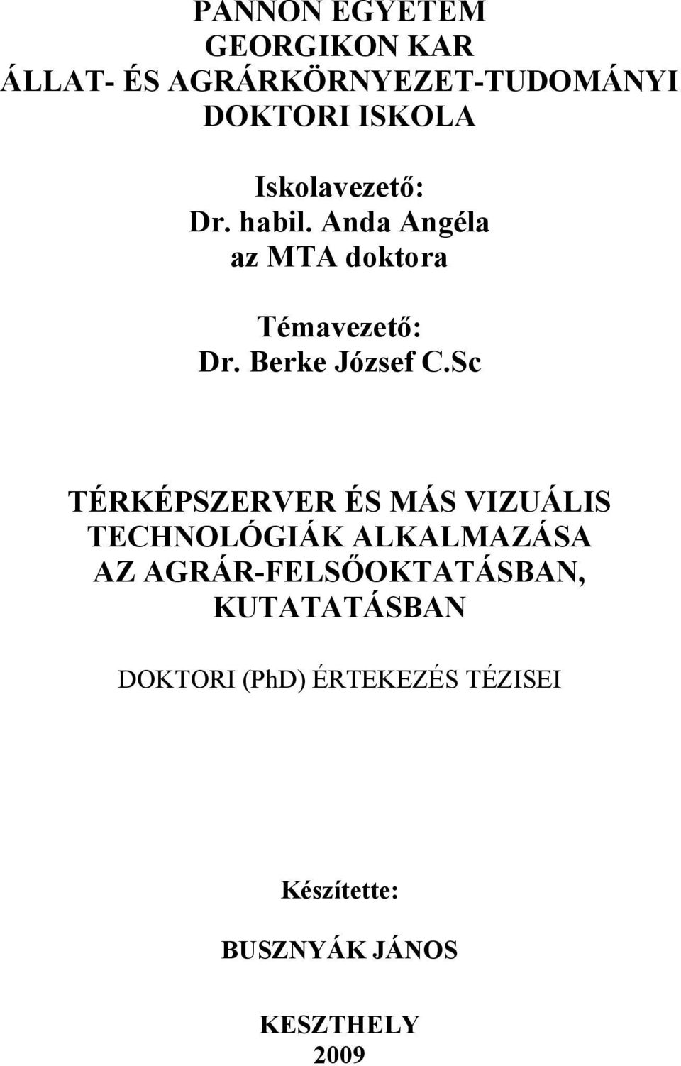 Sc TÉRKÉPSZERVER ÉS MÁS VIZUÁLIS TECHNOLÓGIÁK ALKALMAZÁSA AZ