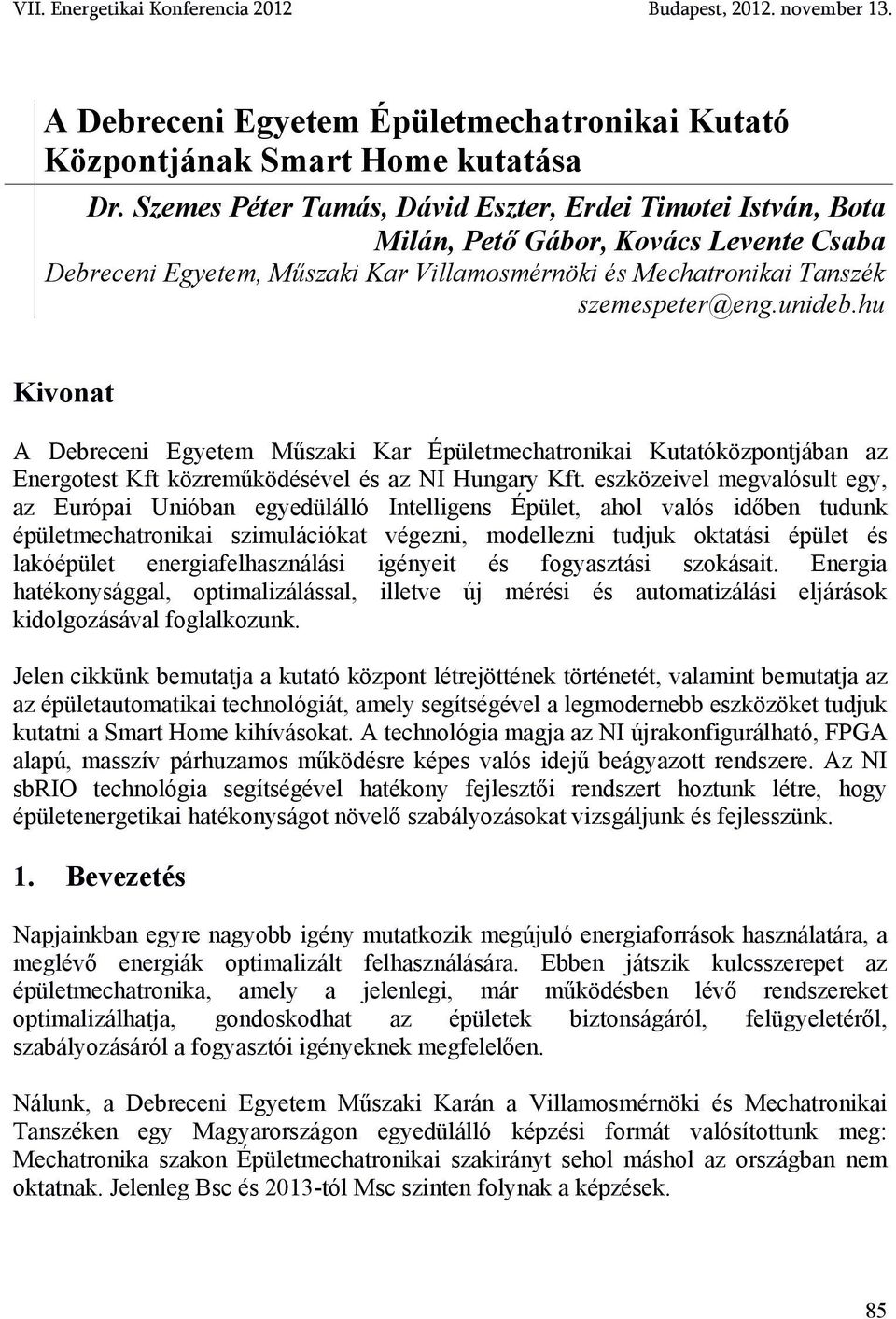 hu Kivonat A Debreceni Egyetem Műszaki Kar Épületmechatronikai Kutatóközpontjában az Energotest Kft közreműködésével és az NI Hungary Kft.