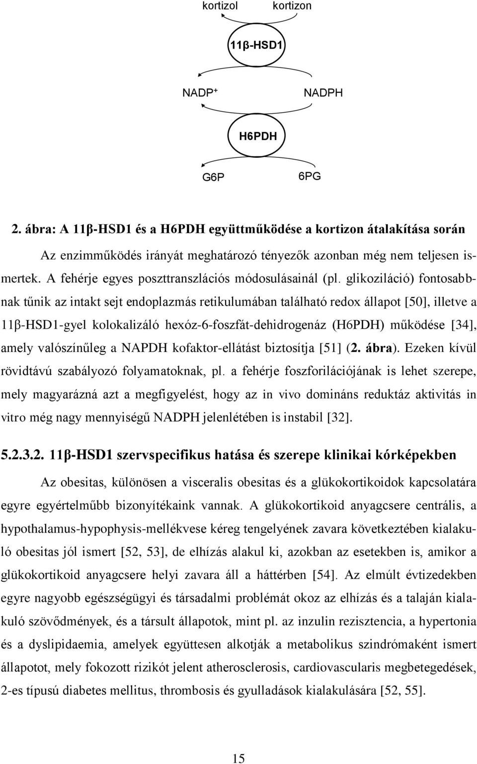 A fehérje egyes poszttranszlációs módosulásainál (pl.