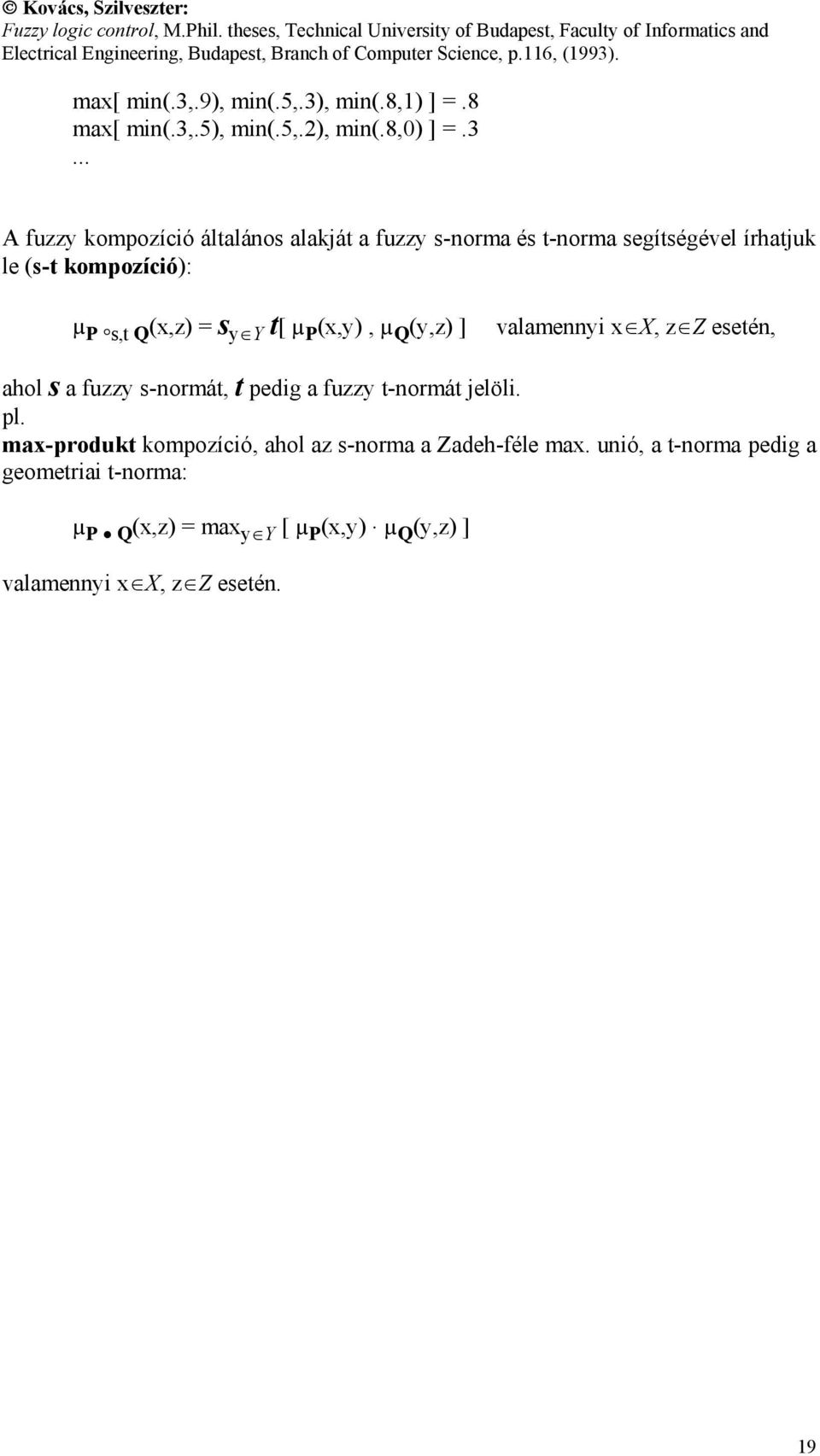 , min(.8,1) ] =.8 .5), min(.5,.2), min(.8,0) ] =.3.