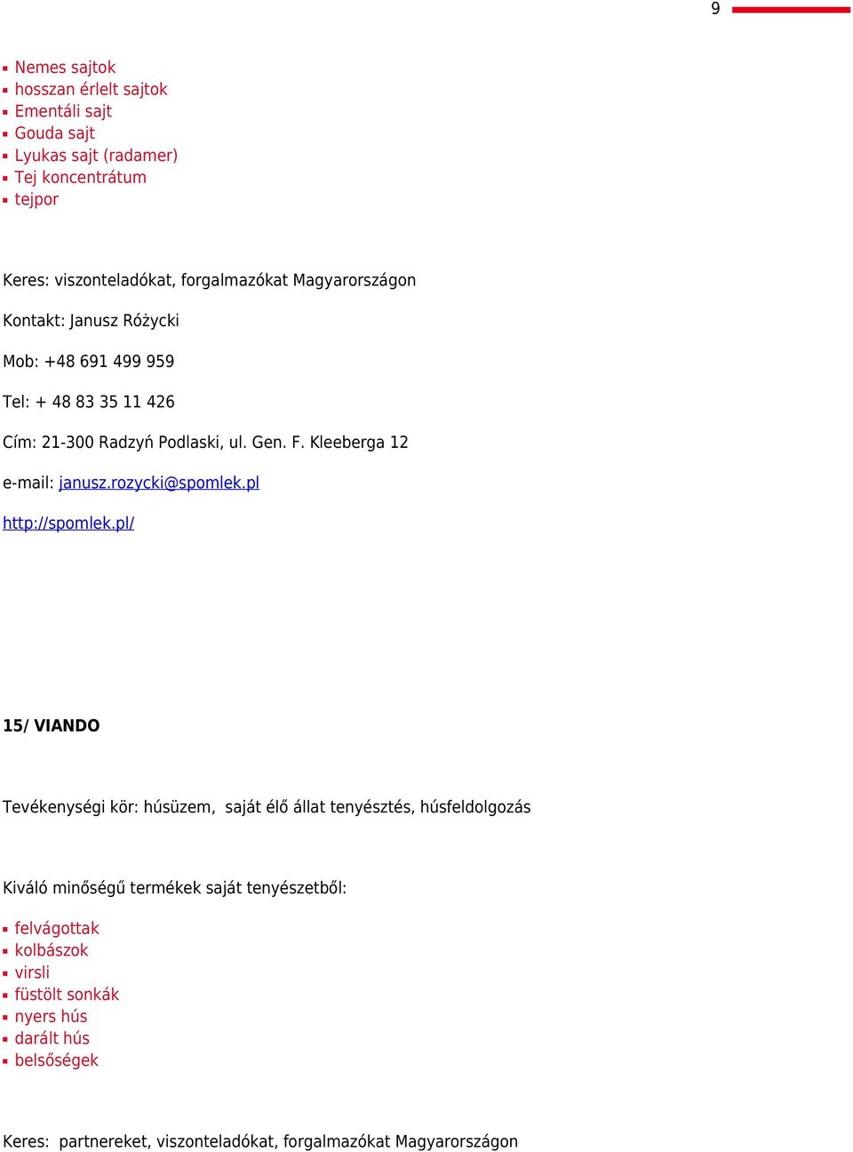 Kleeberga 12 e-mail: janusz.rozycki@spomlek.pl http://spomlek.