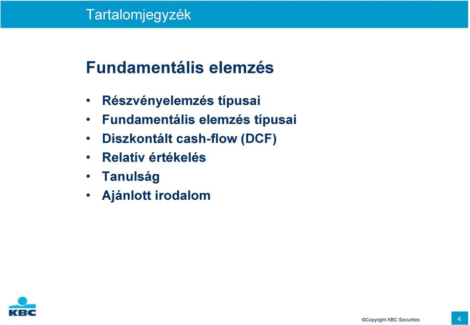 típusai Diszkontált cash-flow (DCF) Relatív