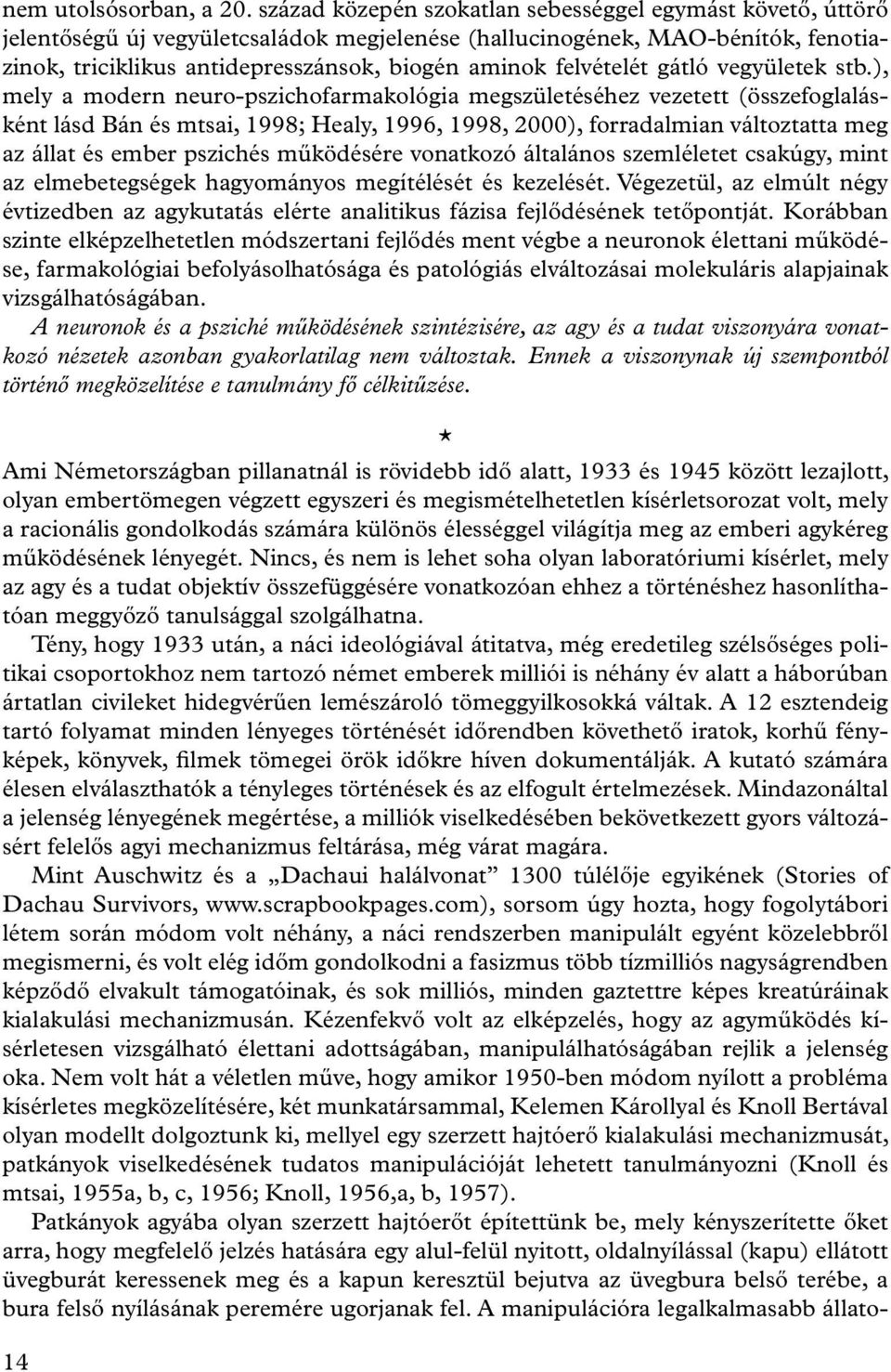 felvételét gátló vegyületek stb.
