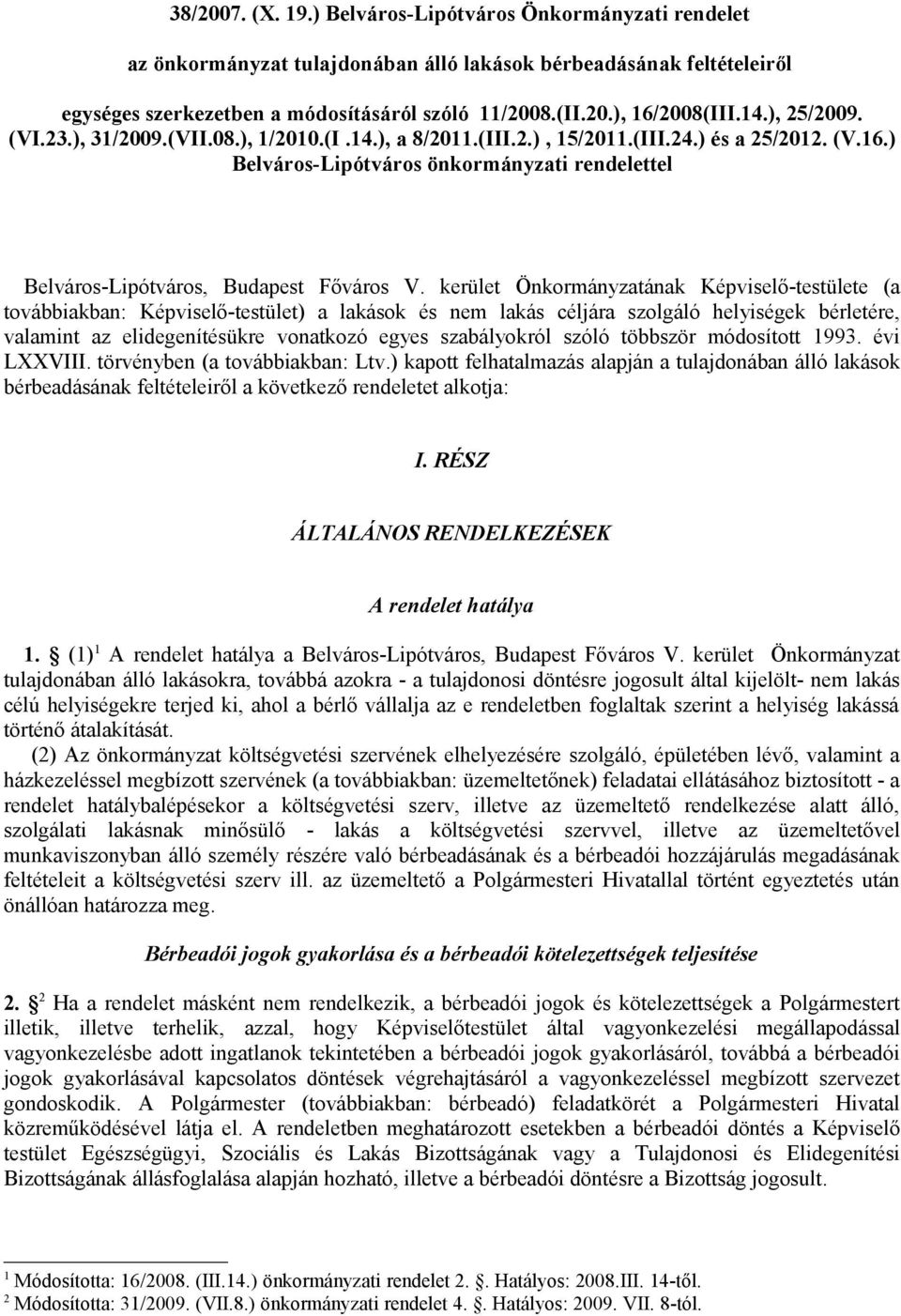 ) Belváros-Lipótváros önkormányzati rendelettel Belváros-Lipótváros, Budapest Főváros V.