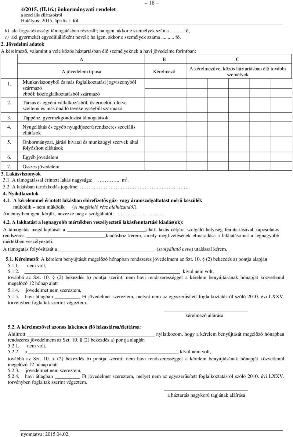 Munkaviszonyból és más foglalkoztatási jogviszonyból származó ebből: közfoglalkoztatásból származó 2.