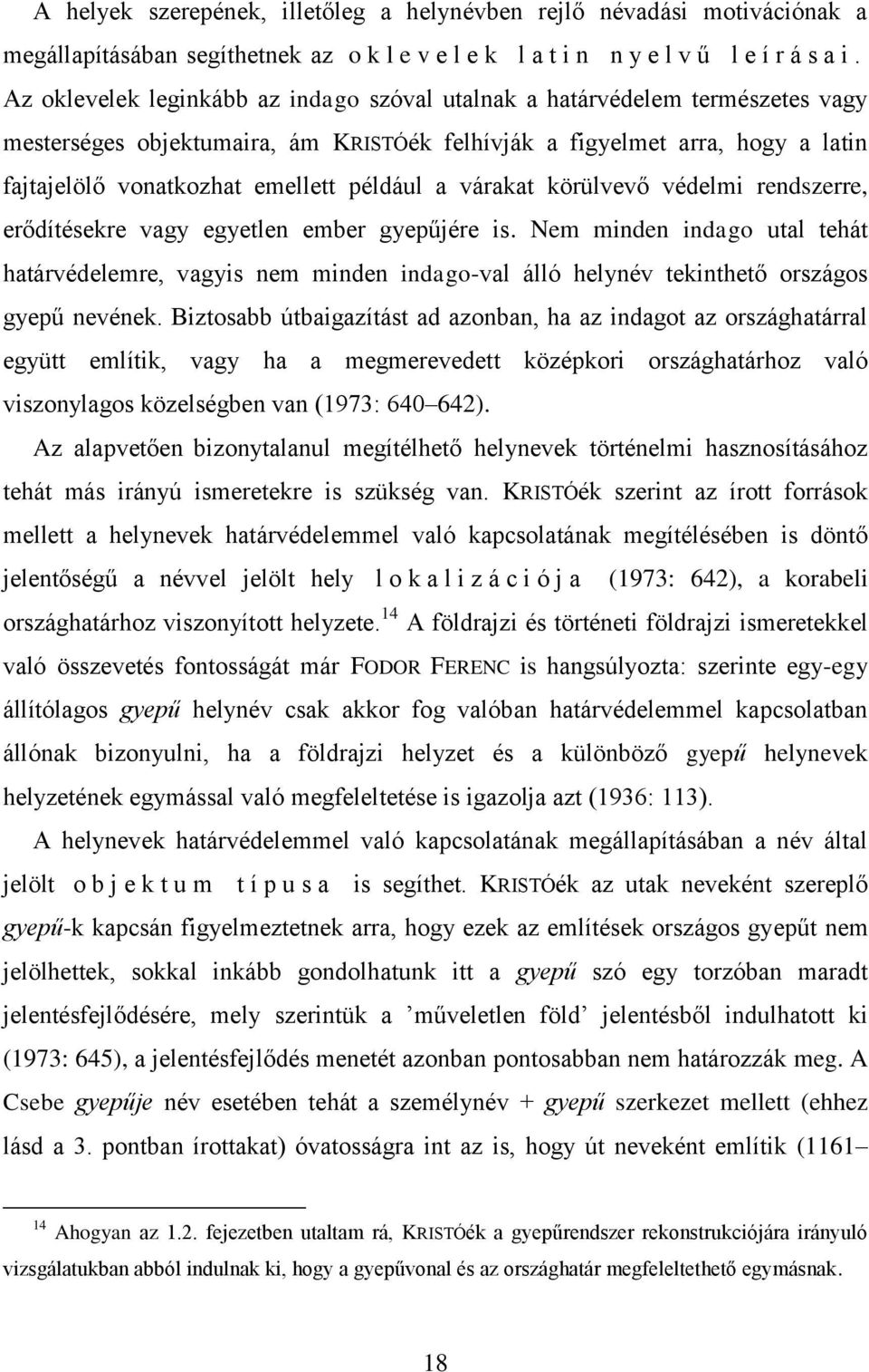 a várakat körülvevő védelmi rendszerre, erődítésekre vagy egyetlen ember gyepűjére is.