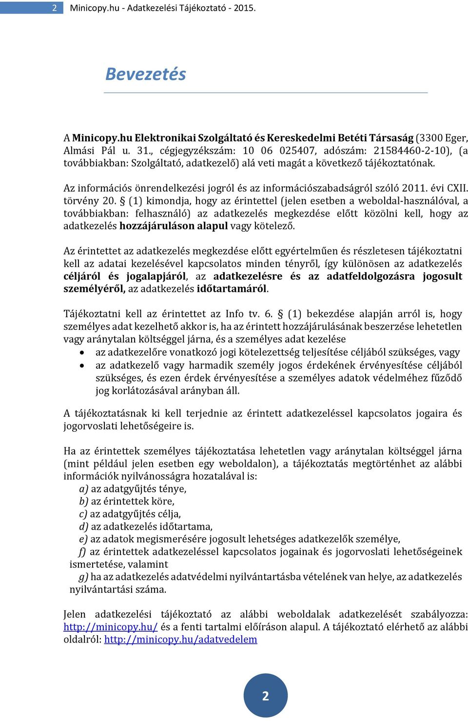 Az információs önrendelkezési jogról és az információszabadságról szóló 2011. évi CXII. törvény 20.