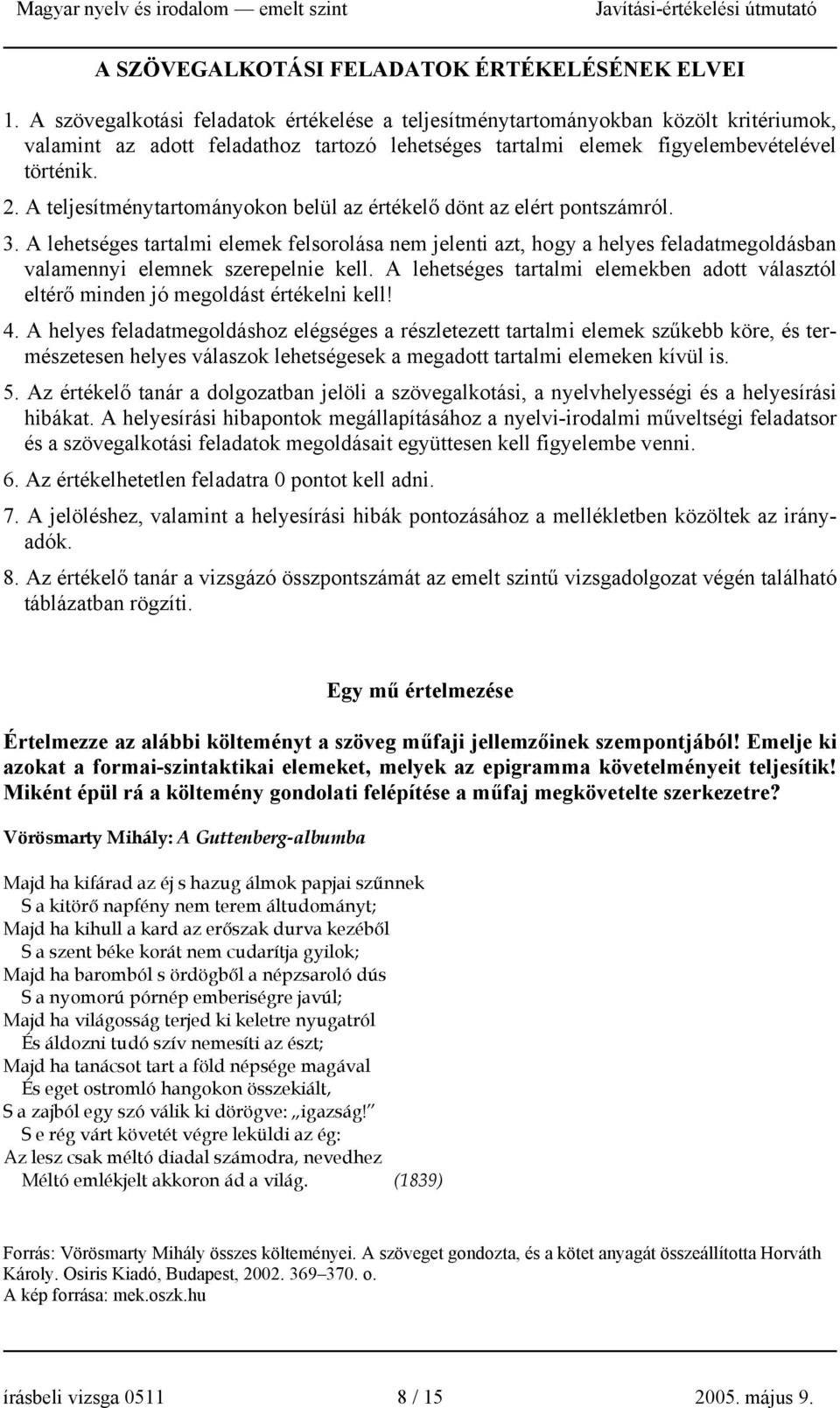 A teljesítménytartományokon belül az értékelő dönt az elért pontszámról. 3.