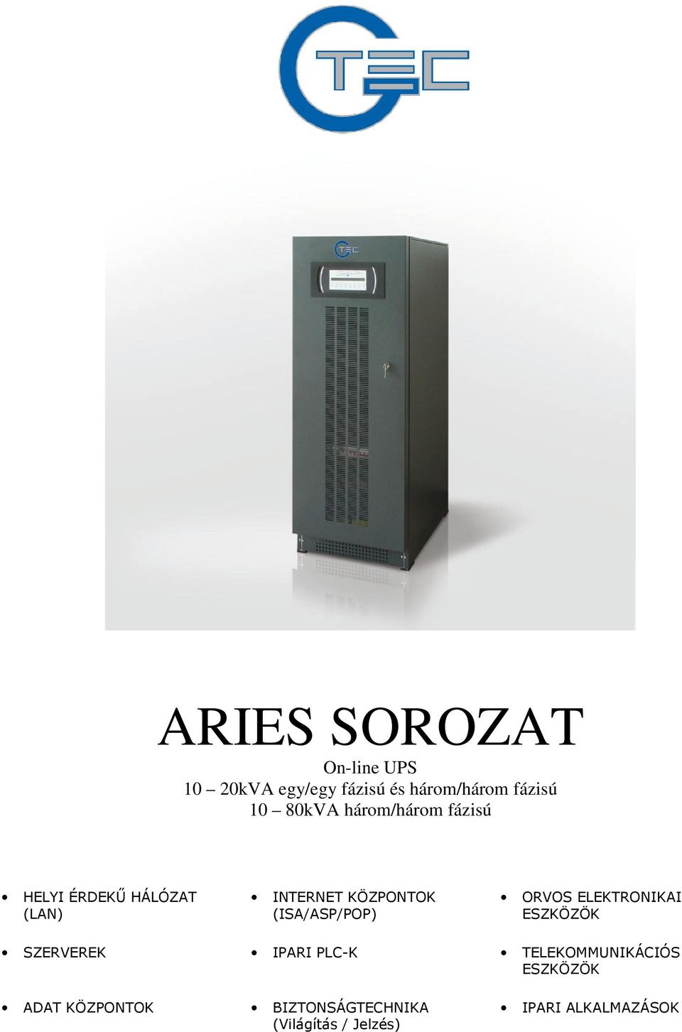 (ISA/ASP/POP) ORVOS ELEKTRONIKAI ESZKÖZÖK SZERVEREK IPARI PLC-K