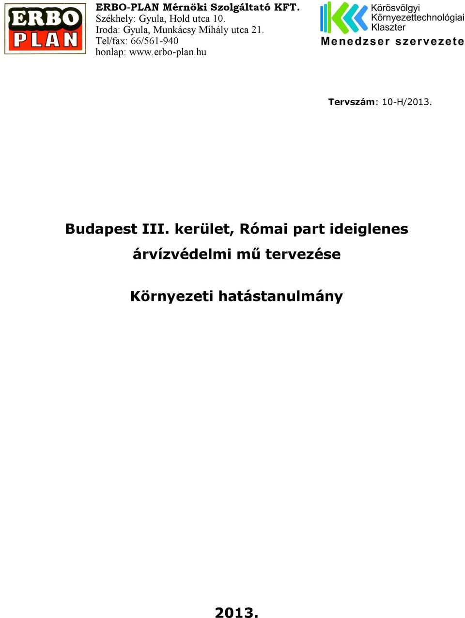 Tel/fax: 66/561-940 honlap: www.erbo-plan.hu Tervszám: 10-H/2013.