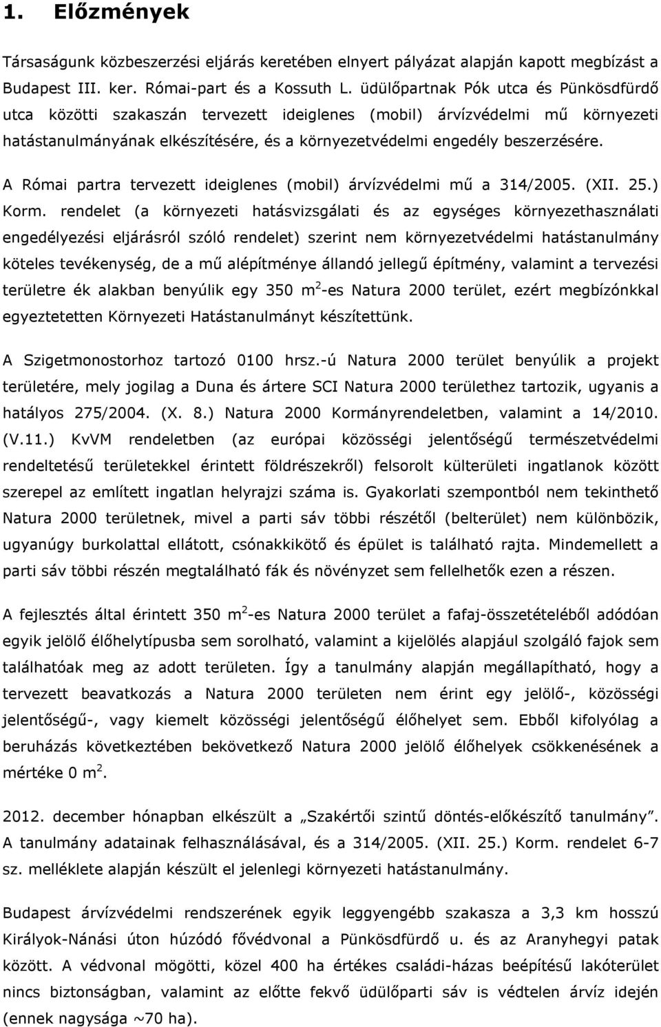 A Római partra tervezett ideiglenes (mobil) árvízvédelmi mű a 314/2005. (XII. 25.) Korm.