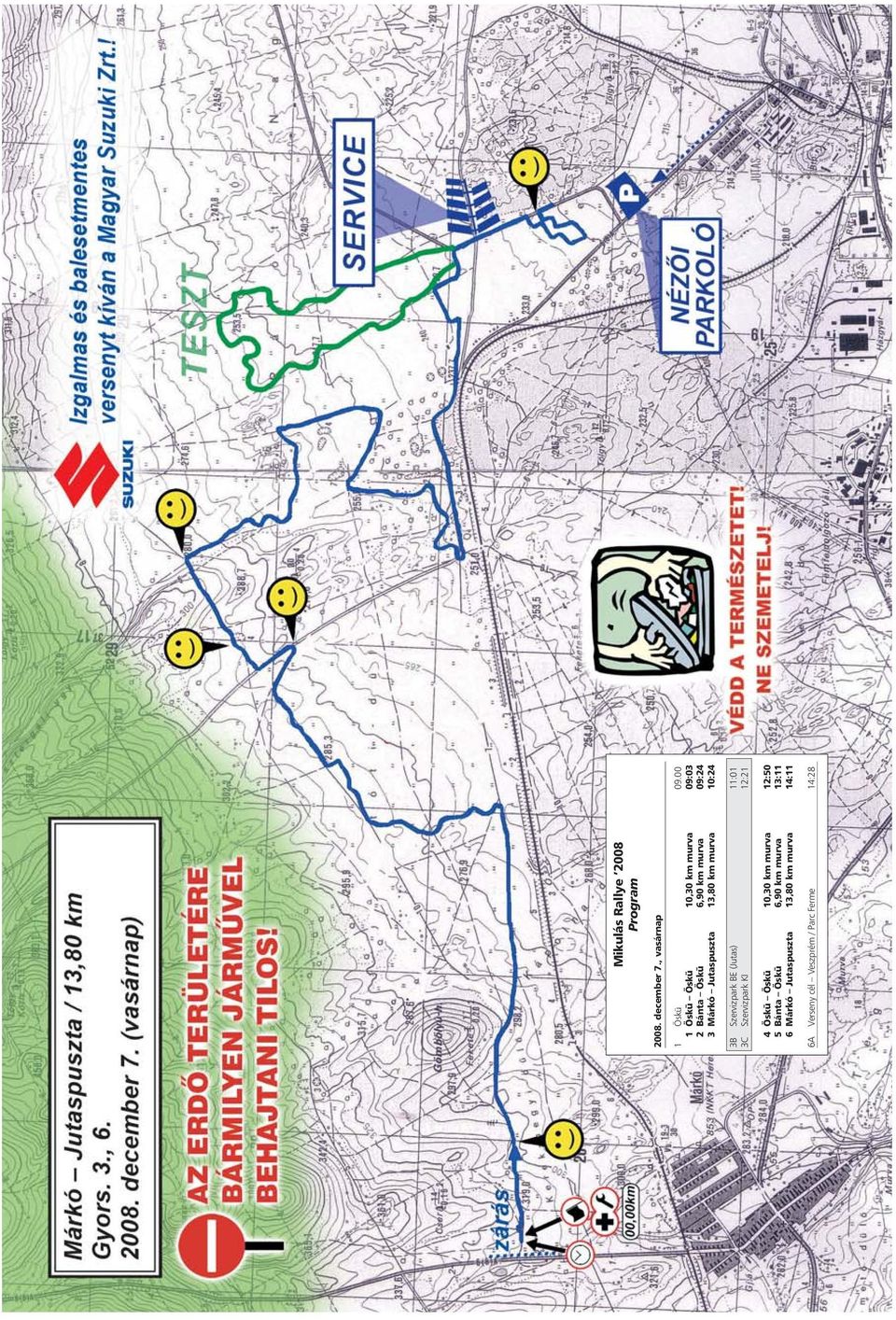 km murva 10:24 3B Szervizpark BE (Jutas) 11:01 3C Szervizpark KI 12:21 4 Öskü Öskü 10,30 km