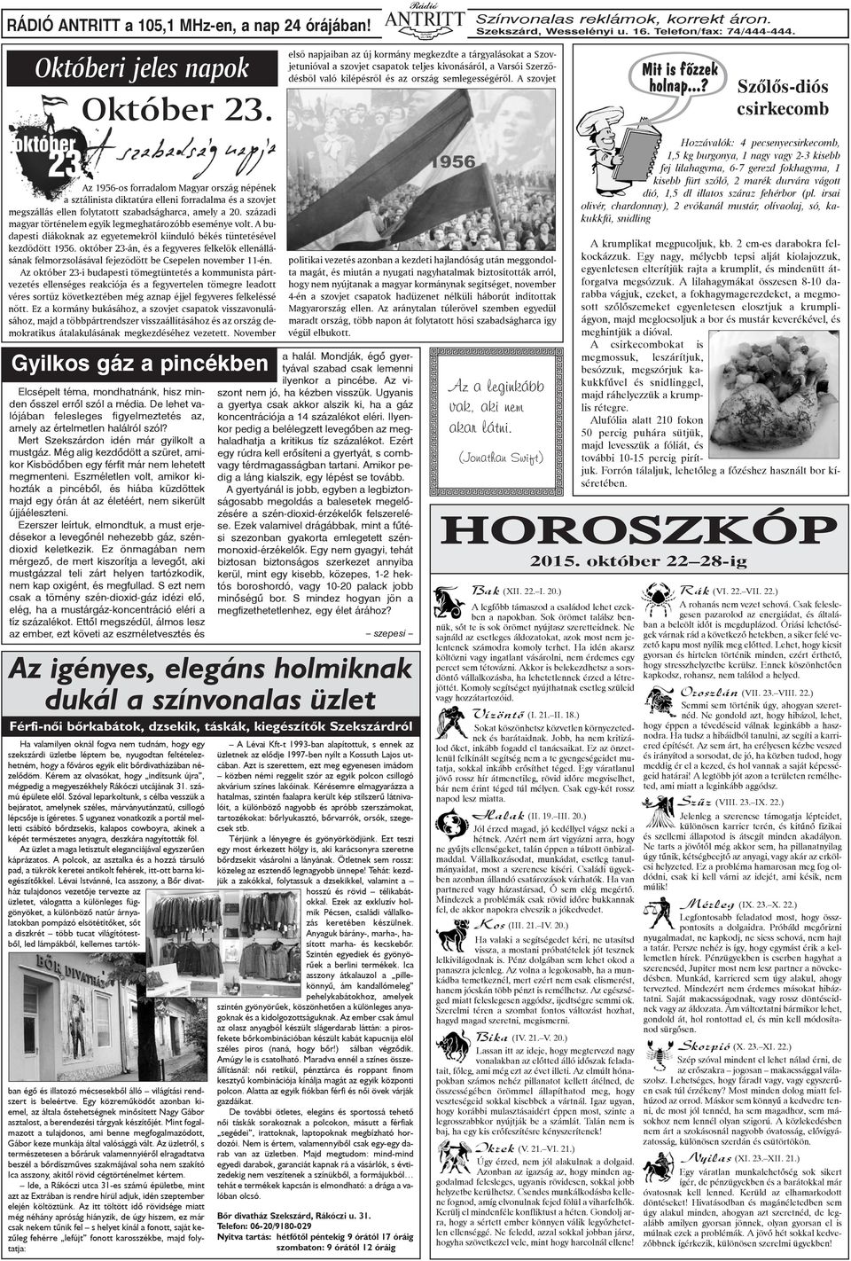 századi magyar történelem egyik legmeghatározóbb eseménye volt. A budapesti diákoknak az egyetemekrõl kiinduló békés tüntetésével kezdõdött 1956.