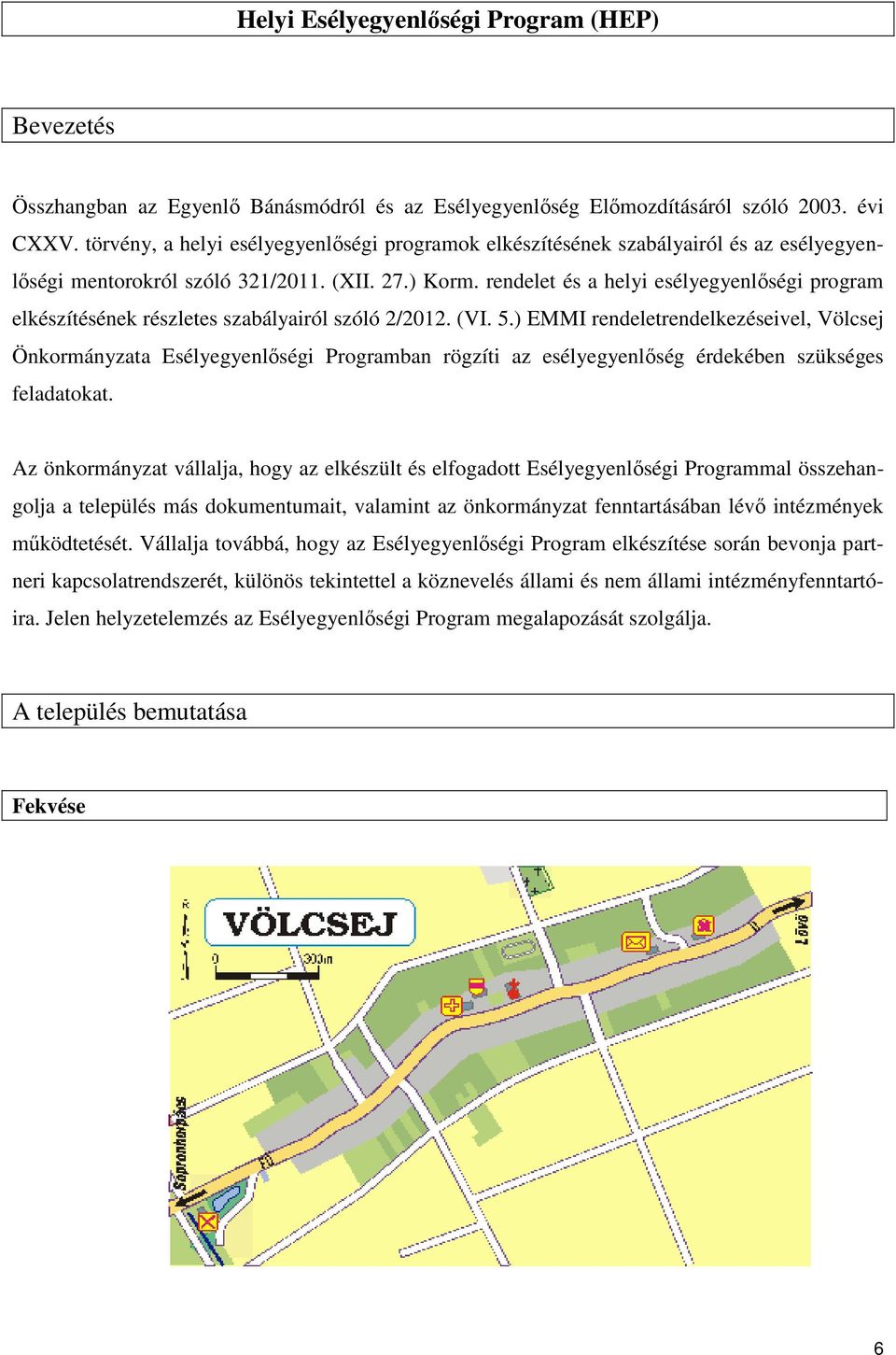 rendelet és a helyi esélyegyenlőségi program elkészítésének részletes szabályairól szóló 2/2012. (VI. 5.