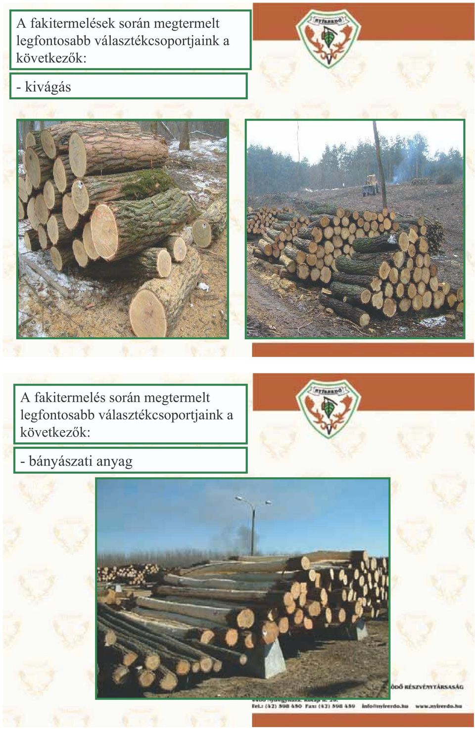 fakitermelés során megtermelt legfontosabb