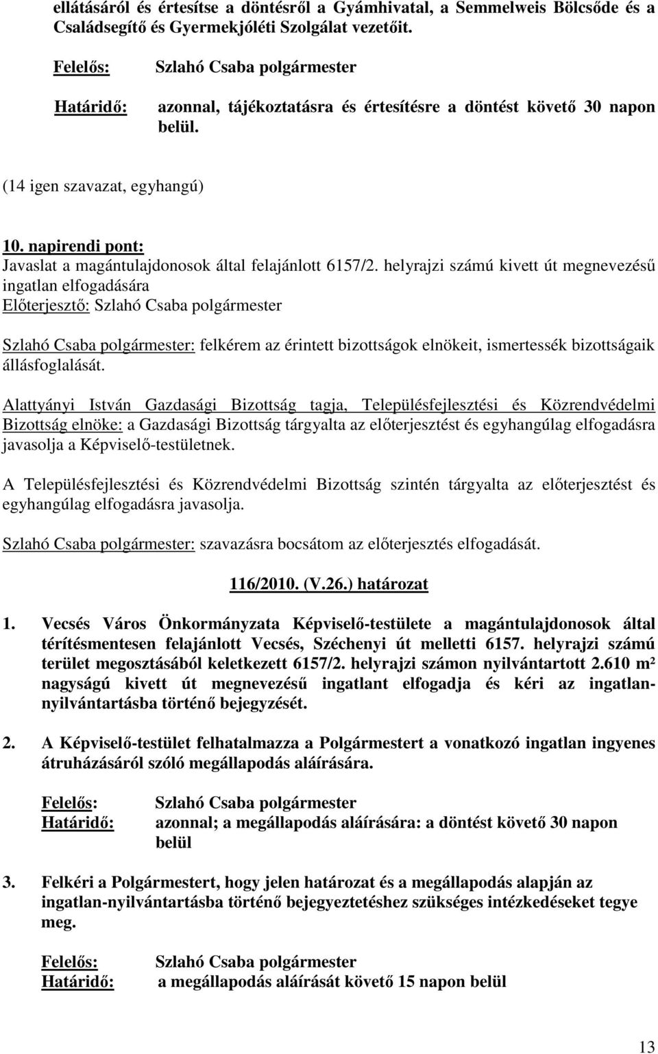 napirendi pont: Javaslat a magántulajdonosok által felajánlott 6157/2.